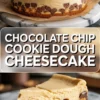 Vertical collage featuring a whole chocolate chip cookie dough cheesecake on parchment paper, bold title text chocolate chip cookie dough cheesecake, and a sliced piece highlighting creamy cheesecake with chocolate chips and cookie dough crust.