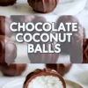 Collage image featuring chocolate-coated coconut balls on a white plate, with one cut in half showing the white shredded coconut center; bold text overlay reads “Chocolate Coconut Balls” on a blurred background of truffles.