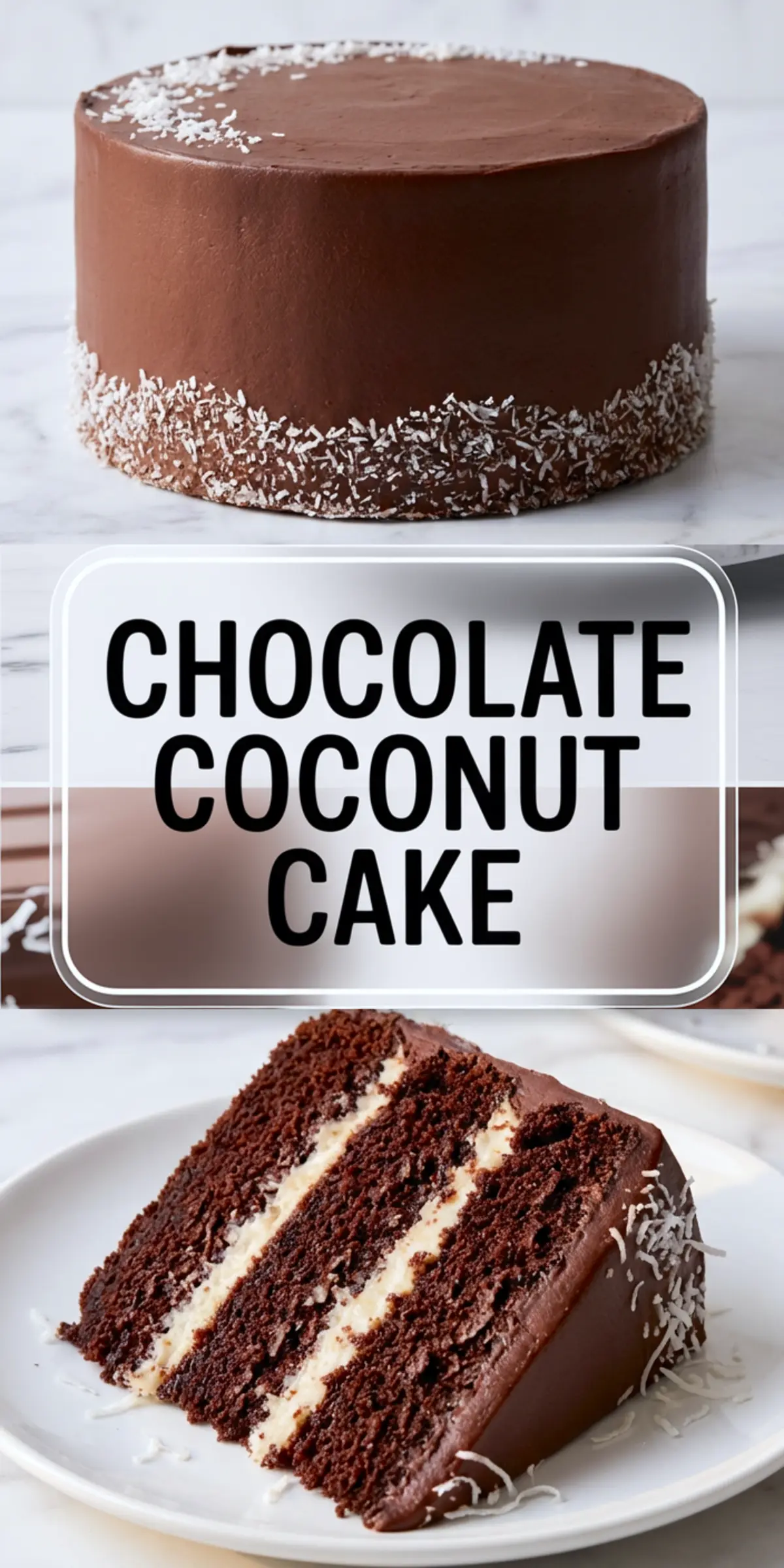 Collage featuring a chocolate cake decorated with shredded coconut, a bold text in the middle reading “CHOCOLATE COCONUT CAKE,” and a slice showing moist chocolate layers filled with coconut cream.