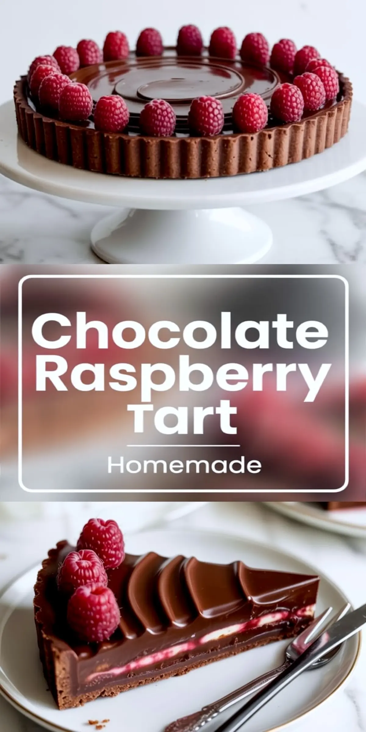 Chocolate raspberry tart displayed on a cake stand and plated slice with glossy ganache topping and vibrant raspberries; centered text reads “Chocolate Raspberry Tart Homemade”.