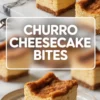 Vertical collage featuring individual churro cheesecake squares with thick layers of creamy cheesecake and cinnamon-sugar crust, served on marble and ceramic surfaces, labeled “Churro Cheesecake Bites.”