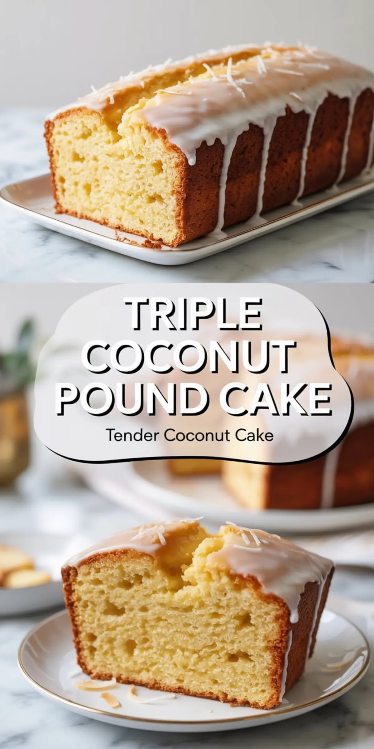 Homemade triple coconut pound cake on a white plate, drizzled with white icing and sprinkled with coconut flakes. Soft, golden-yellow crumb shown in close-up. Text overlay says “Triple Coconut Pound Cake Tender Coconut Cake.”

