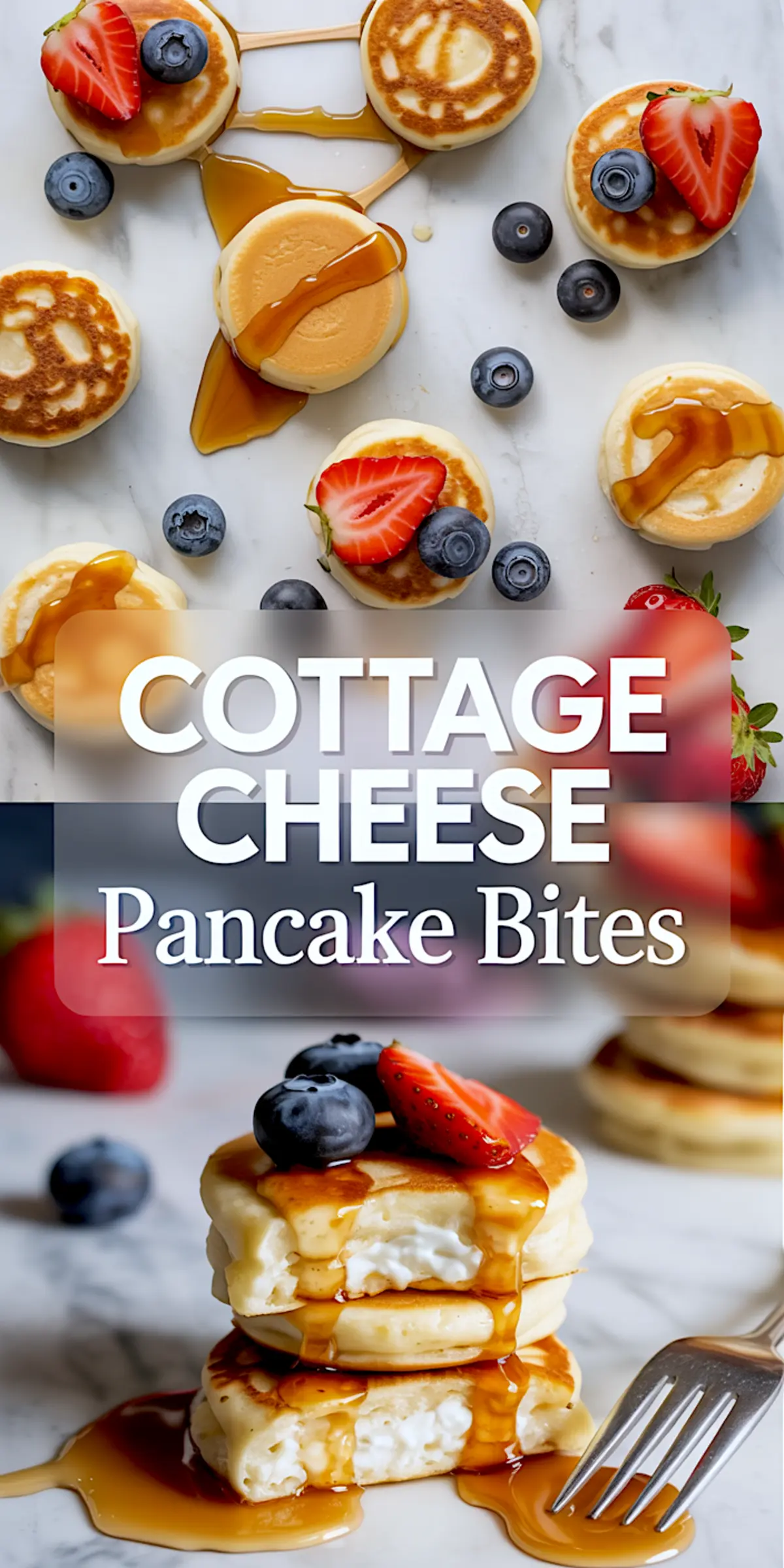 Collage of cottage cheese pancake bites. The top view displays scattered mini pancakes topped with syrup and fresh fruit, while the bottom showcases a neatly stacked cut pancake dripping with maple syrup and filled with creamy cottage cheese.
