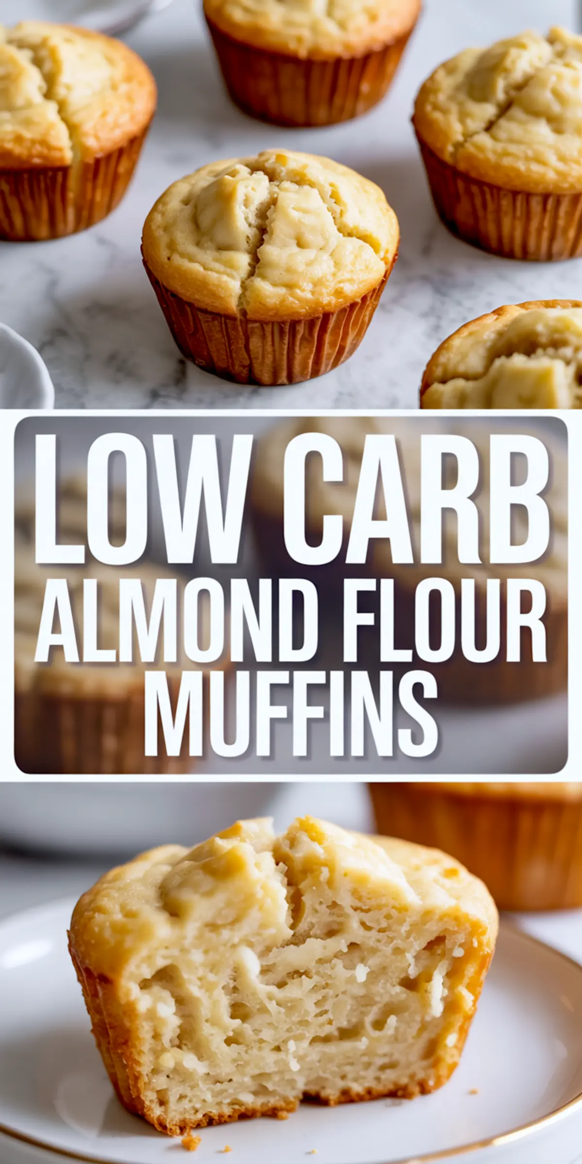 Collage of low carb almond flour muffins with a bold center text overlay, featuring whole muffins on top and one halved muffin on a plate at the bottom.