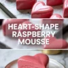 Heart-shaped raspberry mousse collage showing glossy pink mousse hearts on a tray and a single plated heart dessert, featuring smooth texture and soft shine with heart-shape raspberry mousse Valentines desserts text overlay.
