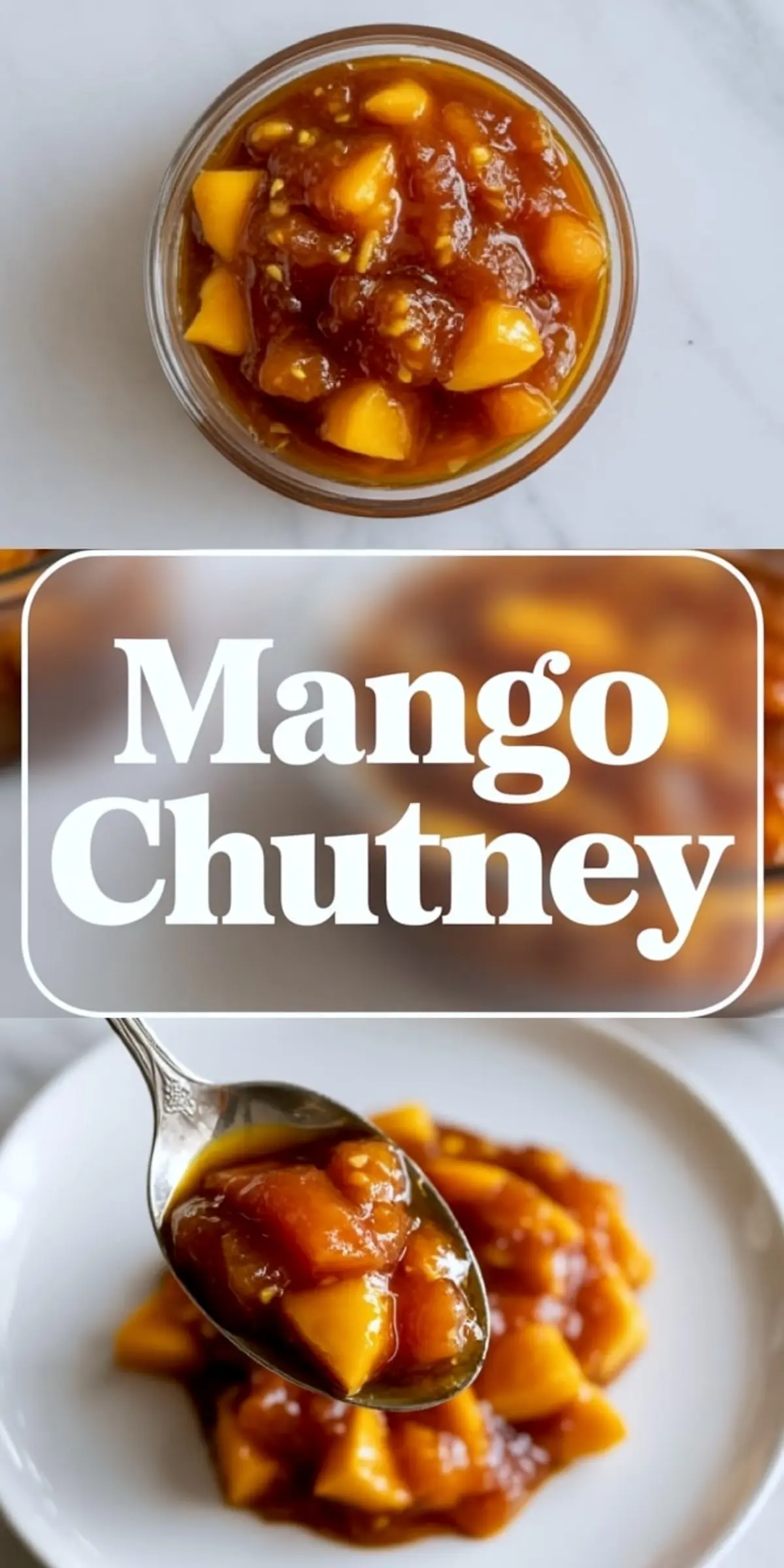 Collage featuring a glass jar filled with thick mango chutney, bold “Mango Chutney” text overlay, and a spoonful of chutney served over a white plate at the bottom.