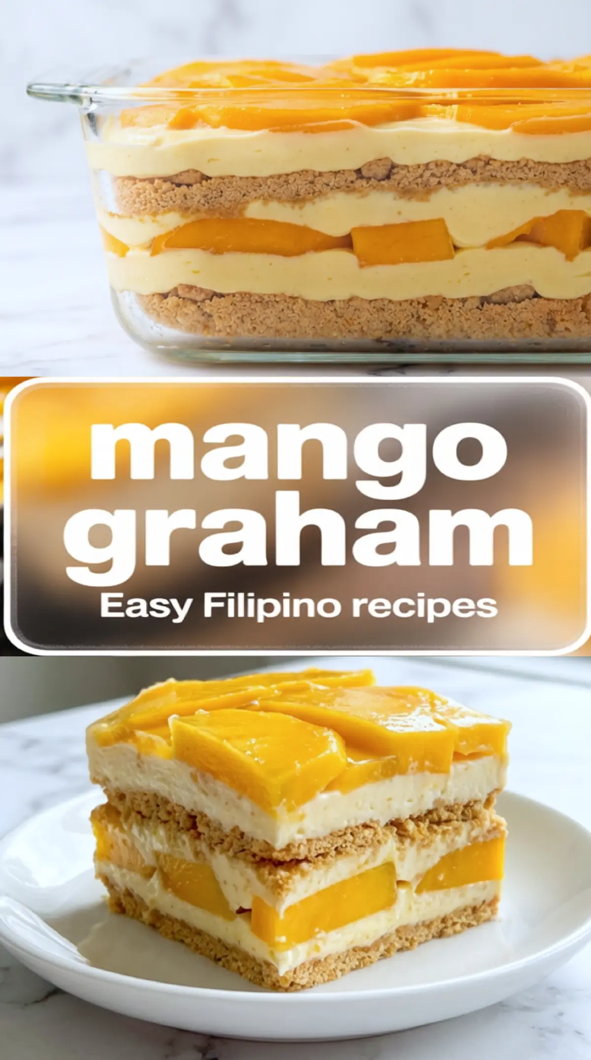 Top and bottom views of chilled mango graham layered dessert with golden mango slices, whipped cream filling, and graham crumbs served in a glass baking dish and on a round white plate.
