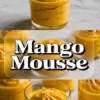 Two-part collage featuring mango mousse served in clear glasses. The top shows a single glass of swirled mango mousse on a marble surface. The bottom displays multiple servings with a bold “Mango Mousse” text overlay in black and white, highlighting the vibrant yellow-orange dessert.