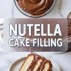 Collage showing swirled Nutella filling in a glass bowl, centered label reading “Nutella Cake Filling,” and a bottom view of a triple-layered vanilla cake slice filled with Nutella spread.