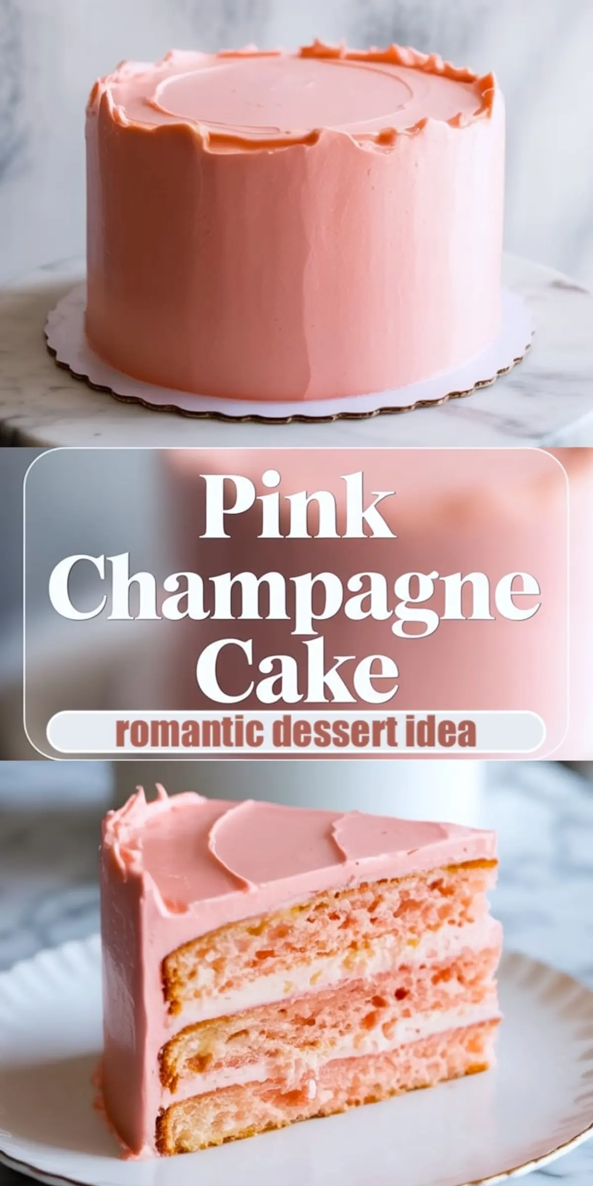 Pink champagne cake collage showing a whole cake covered in pink buttercream and a close-up of a slice revealing three pink sponge layers with creamy filling. Romantic dessert idea highlighted in text overlay for Valentine’s Day, bridal shower, or anniversary celebration.