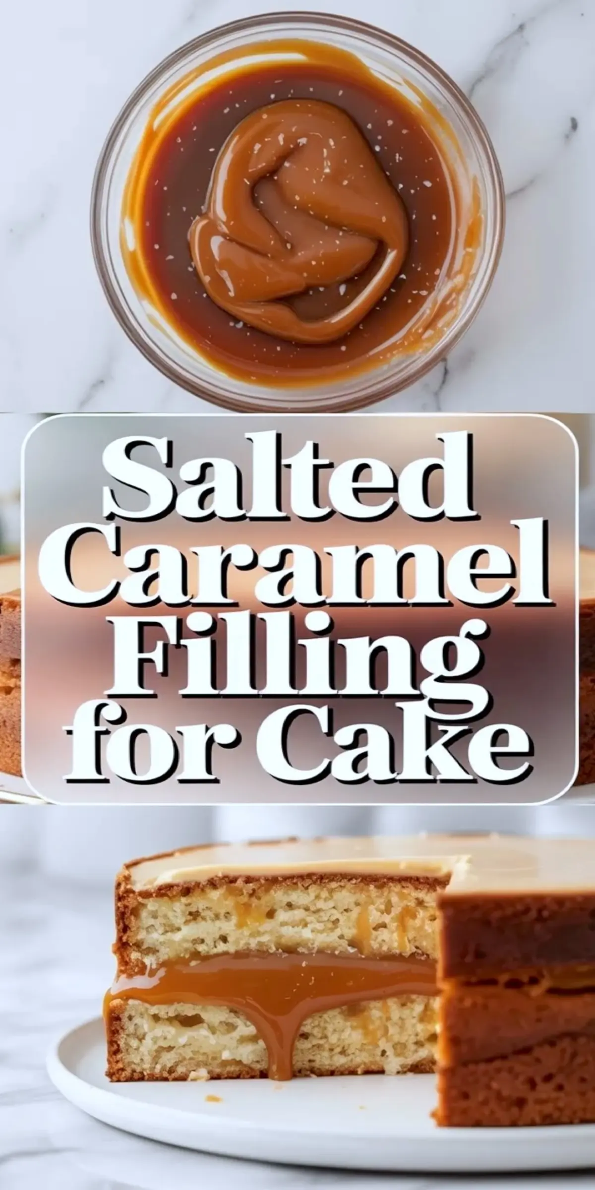 A vertical collage with two sections: the top shows a glass bowl of thick salted caramel with visible flakes of sea salt on top; the bottom features a cross-section of a cake slice with salted caramel filling between layers. Bold text overlay reads “Salted Caramel Filling for Cake.”
