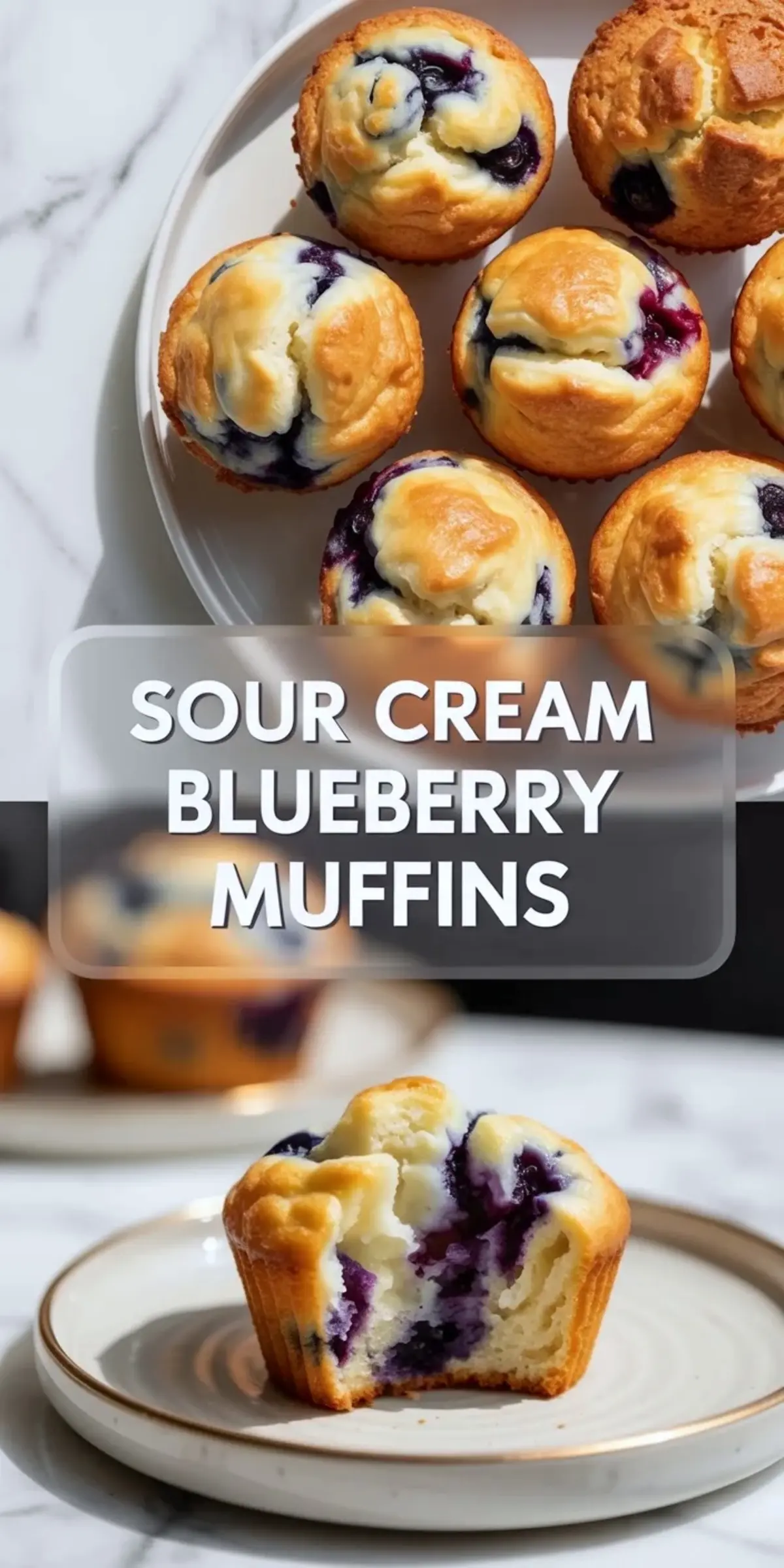 Collage with a plate of golden brown blueberry muffins on top and a bitten muffin on a ceramic plate below, both labeled “Sour Cream Blueberry Muffins.”