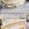 Two angles showing Swiss meringue buttercream for cakes. The top shows a rosette-style swirl in a glass bowl, while the bottom presents a slice of sponge cake layered with fluffy, creamy frosting. Text overlay reads “Swiss Meringue Buttercream.”