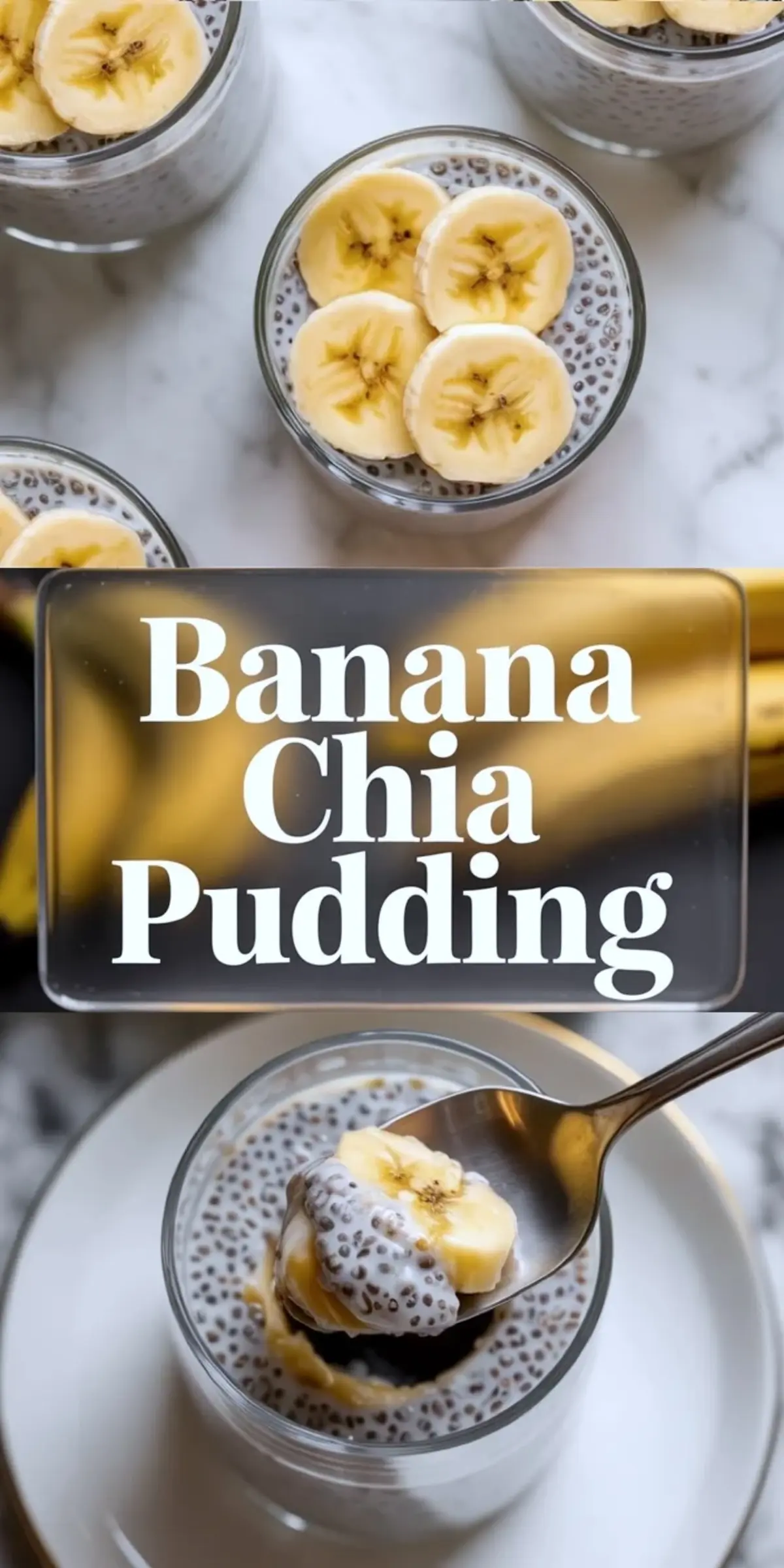Three glass cups filled with banana chia pudding topped with banana slices sit on a marble surface, large text overlay reads “Banana Chia Pudding,” and a spoon lifts a thick scoop of chia pudding with visible chia seeds from a dessert glass.