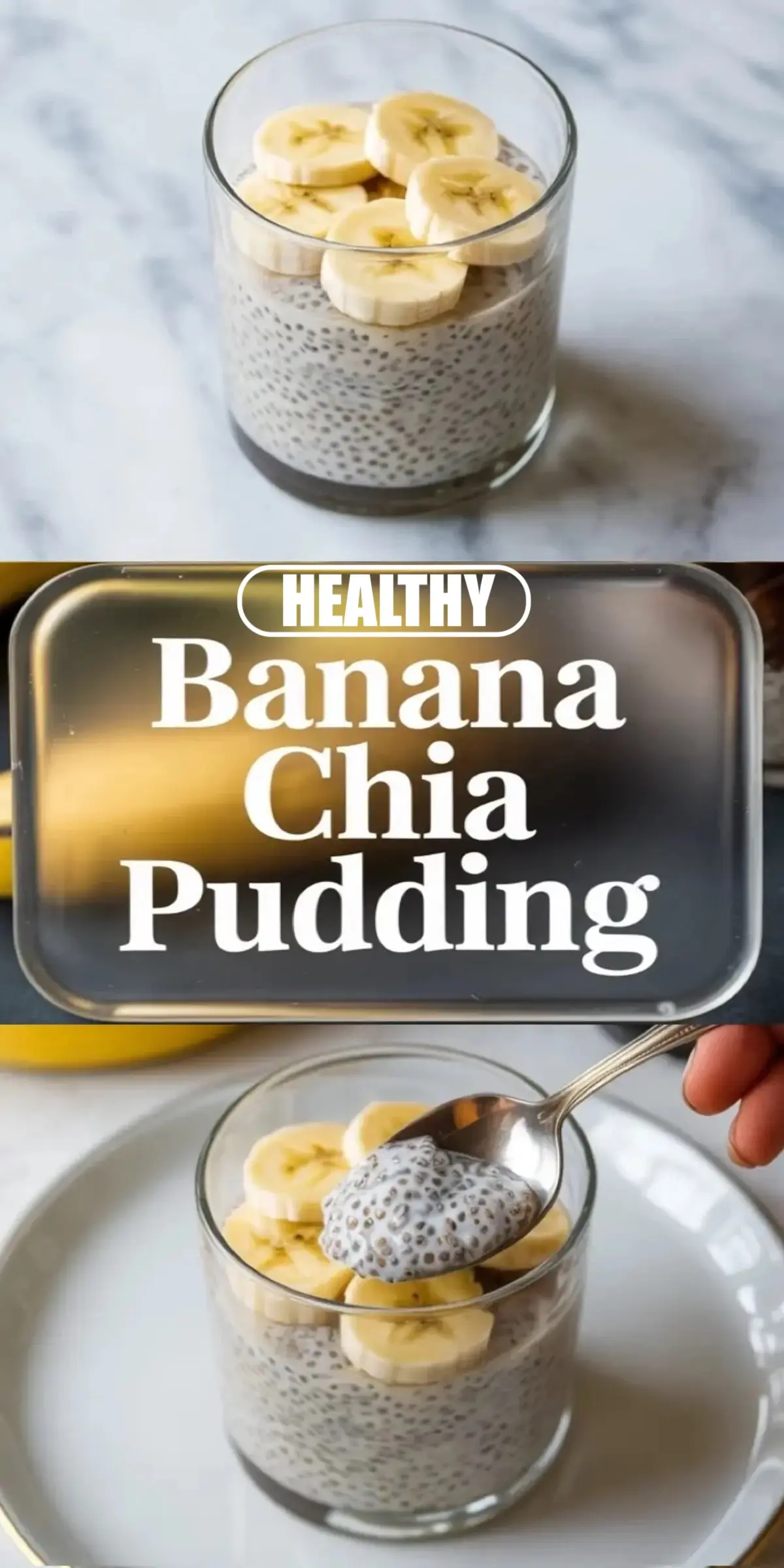 Glass of banana chia pudding topped with fresh banana slices sits on a marble surface, text overlay reads “Healthy Banana Chia Pudding,” and a spoon lifts creamy chia pudding from a glass cup, showing thick texture and soaked chia seeds for a healthy breakfast or meal prep snack.