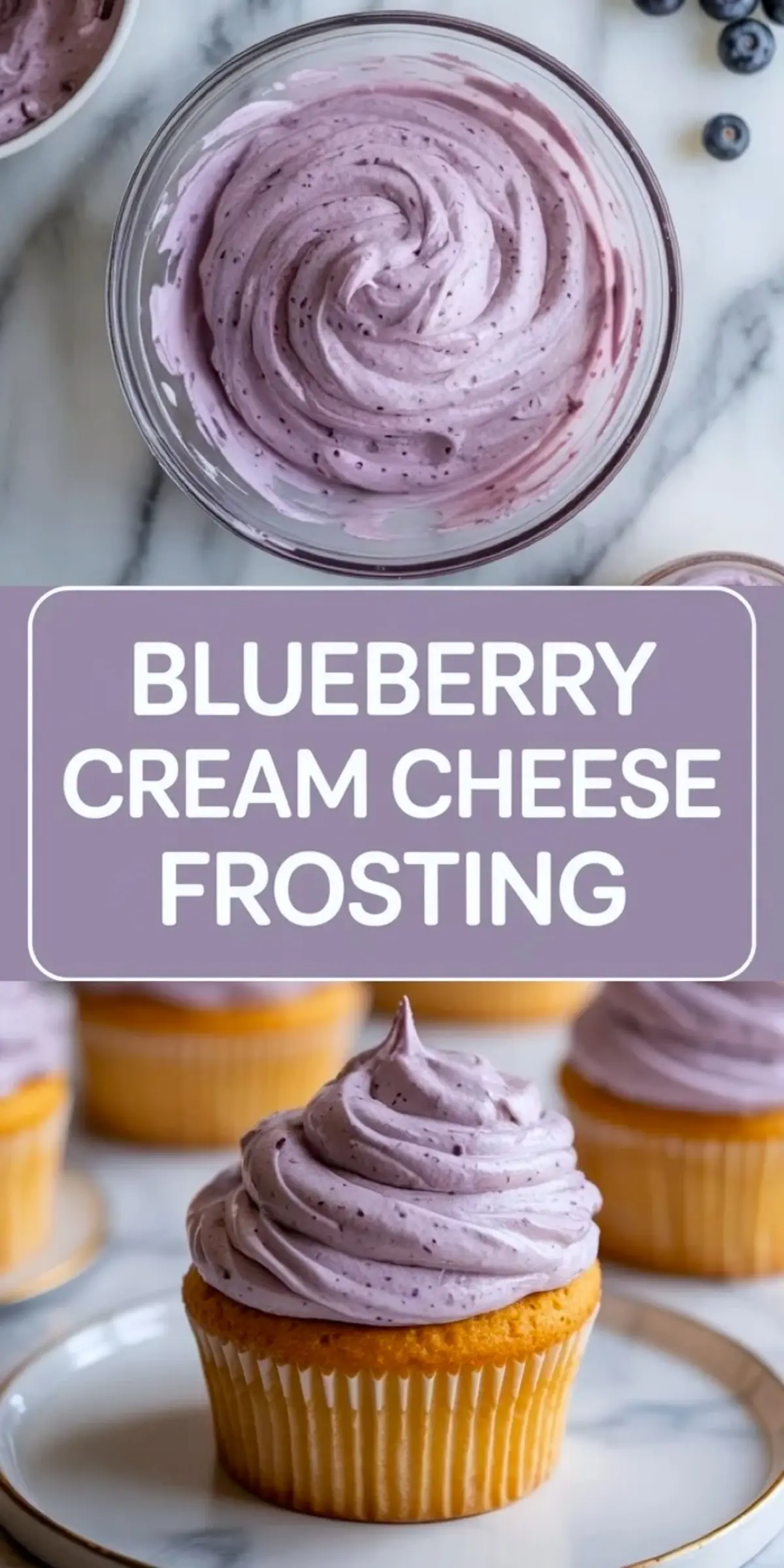 Vertical collage shows a glass bowl filled with swirled blueberry cream cheese frosting on a marble surface above a vanilla cupcake topped with a tall purple frosting swirl, with bold text reading “Blueberry Cream Cheese Frosting” centered across the image.