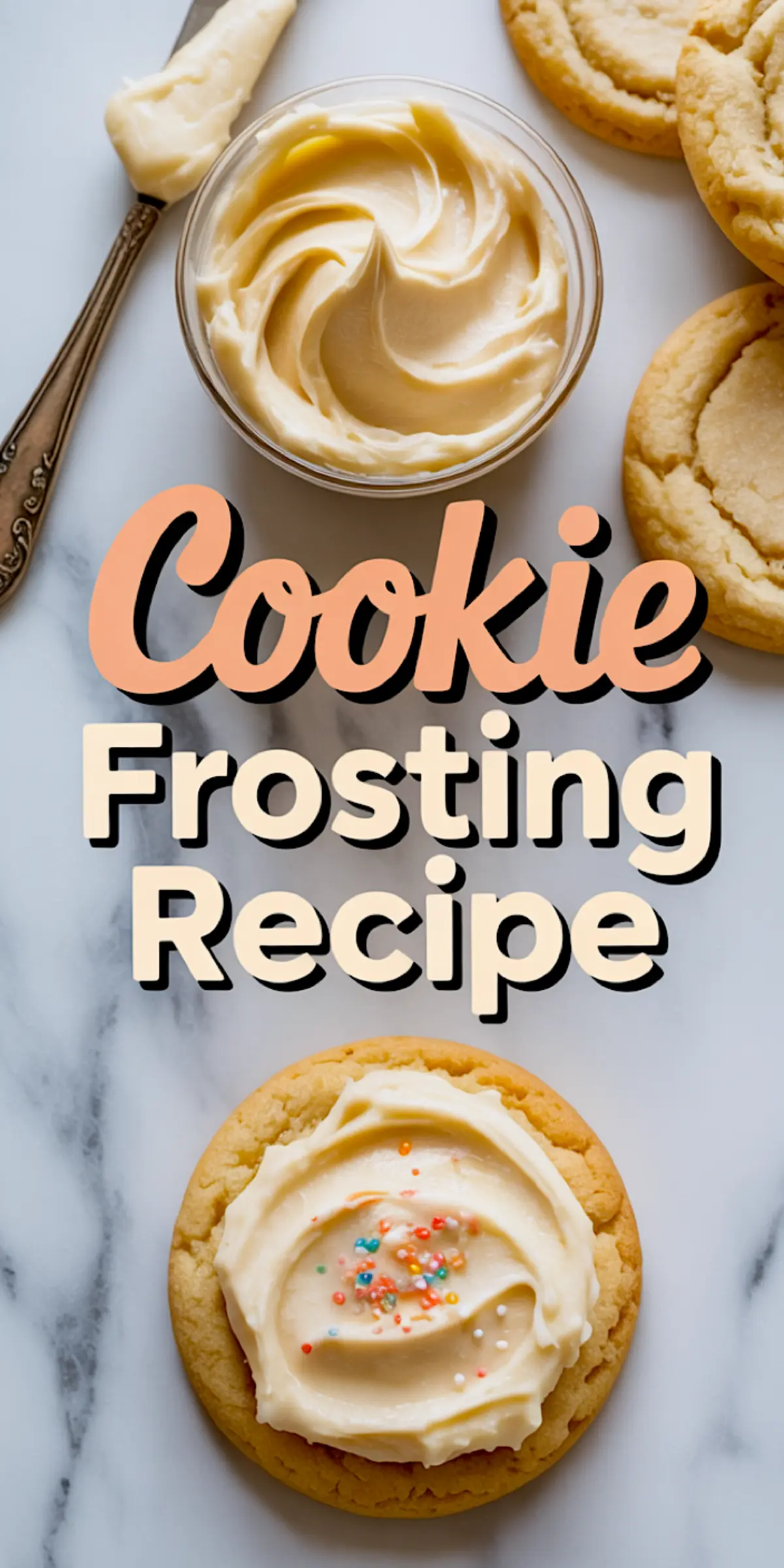 Glass bowl filled with creamy vanilla frosting sits beside sugar cookies on marble background. Frosted sugar cookie with colorful sprinkles appears below bold text that reads Cookie Frosting Recipe.

