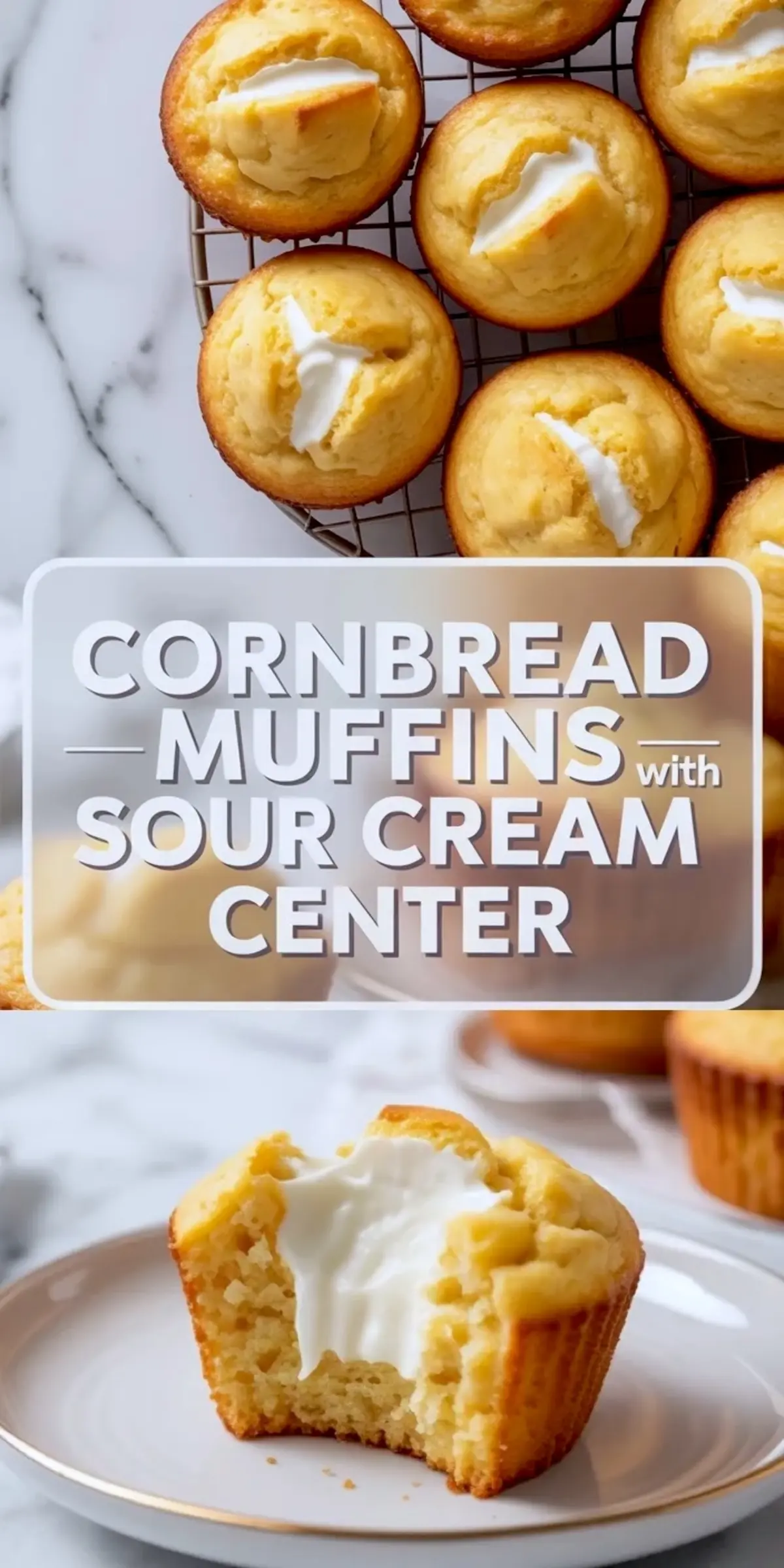 The collage shows cornbread muffins on a cooling rack and a plated muffin cut open with a sour cream center. A text overlay says cornbread muffins with sour cream center, and the photo highlights golden tops and creamy filling.
