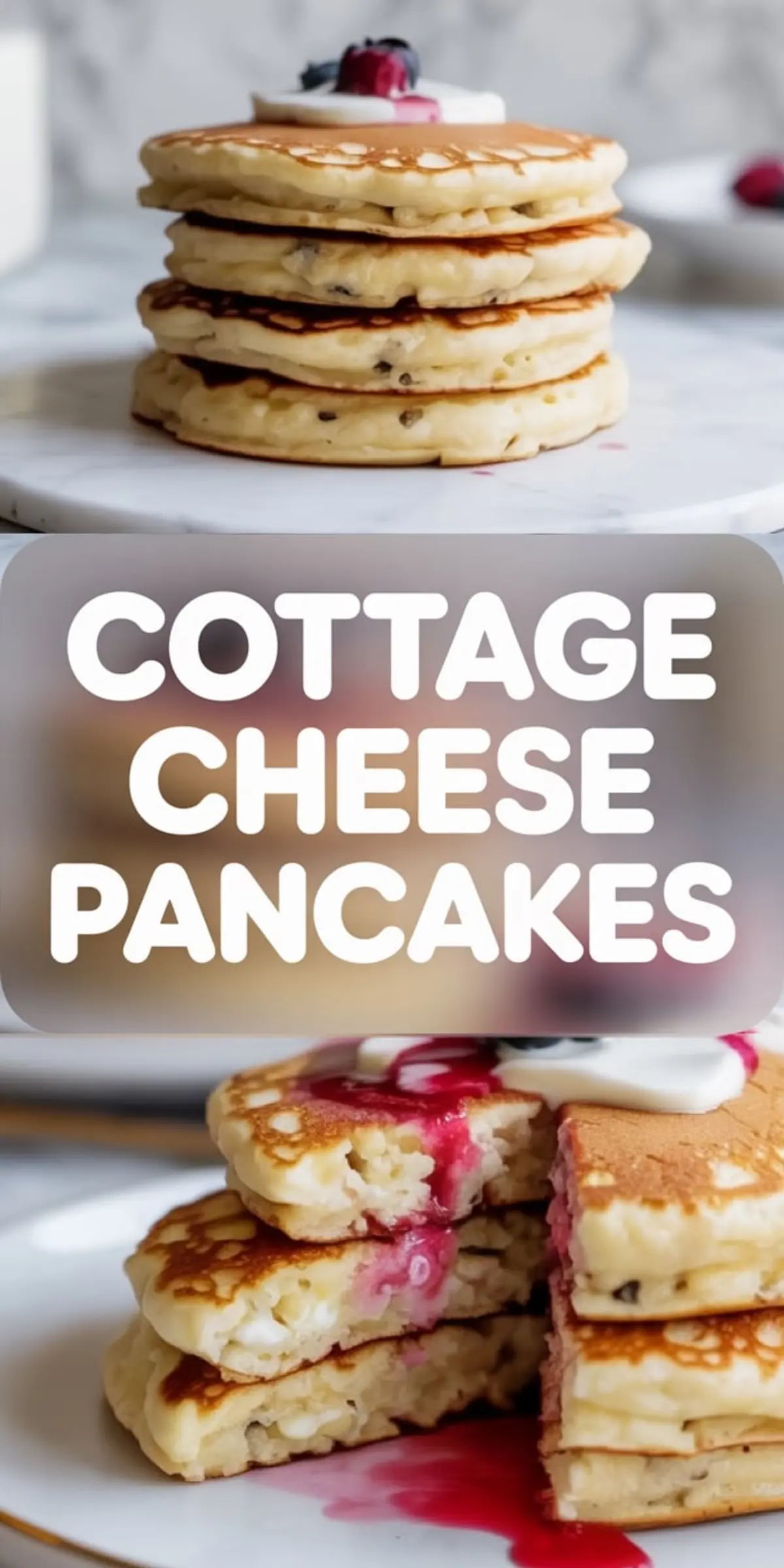 Stack of cottage cheese pancakes topped with yogurt and berries, paired with a sliced stack covered in raspberry syrup, with bold “Cottage Cheese Pancakes” title across the center.
