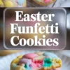 Vertical collage shows pastel Easter funfetti cookies on a wire rack, bold white title text that reads “Easter Funfetti Cookies,” and a close up of a stacked cookie broken open to show a gooey center with melted pastel candy coated chocolates. The image features bright spring colors and soft sugar cookie texture.