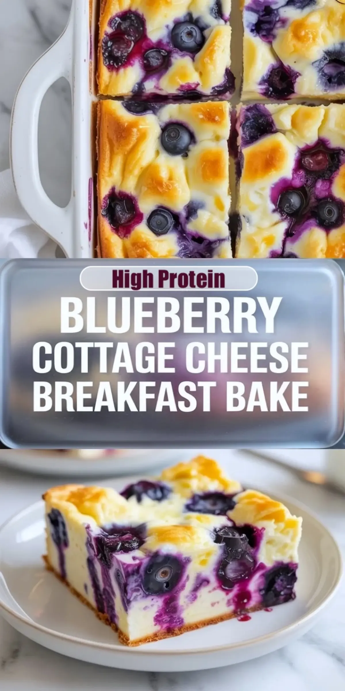 Vertical collage shows baked blueberry cottage cheese breakfast bars in a pan at the top and a plated slice at the bottom. Center text overlay reads “High Protein Blueberry Cottage Cheese Breakfast Bake” over images of golden baked custard with bursting blueberries.