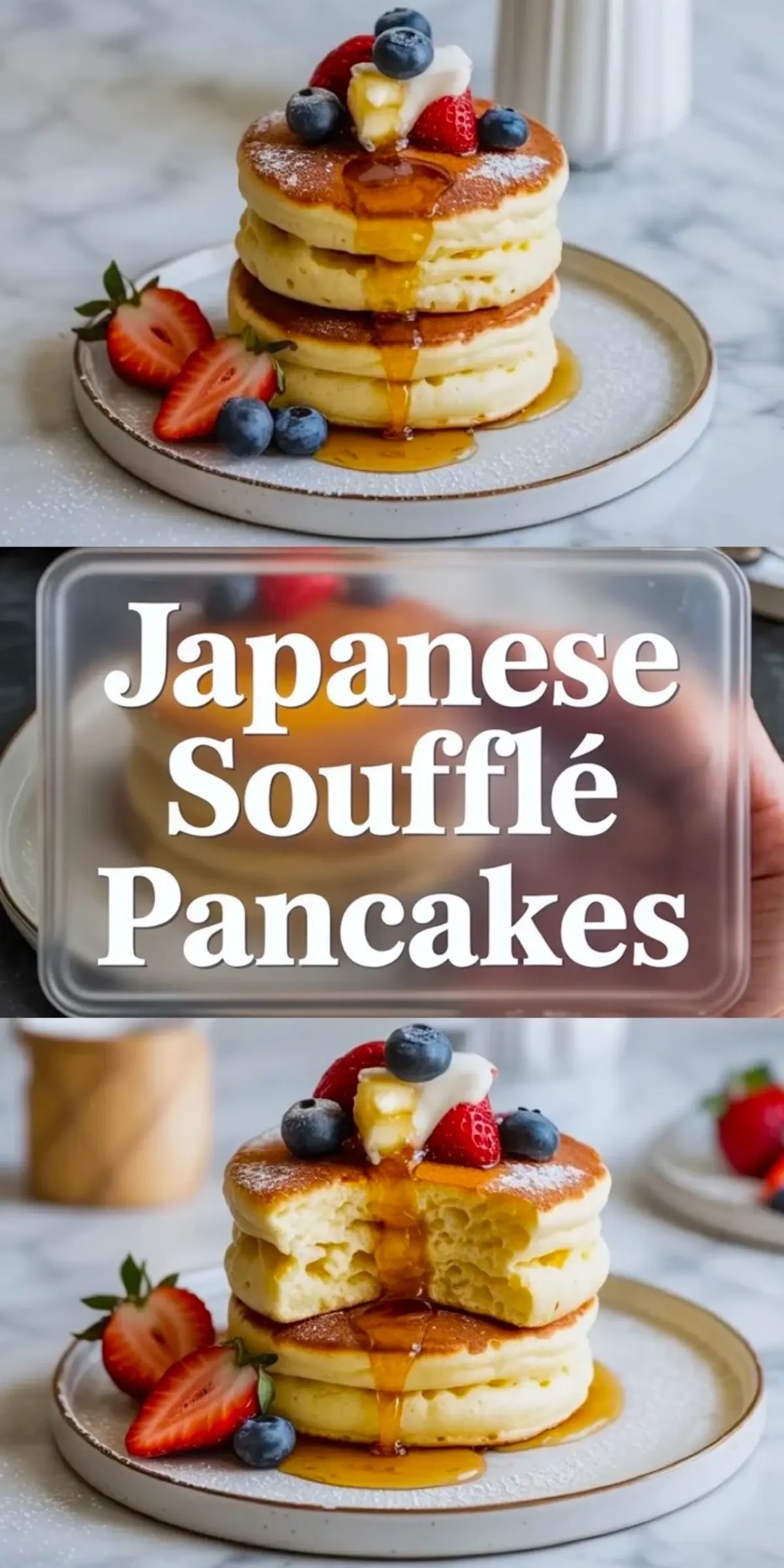Vertical collage shows tall Japanese soufflé pancakes stacked on a ceramic plate with fresh strawberries and blueberries, powdered sugar, butter, and maple syrup dripping down the sides, with bold text reading “Japanese Soufflé Pancakes” over the center.