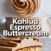 Vertical collage shows a bowl of smooth coffee buttercream swirled into soft peaks on top and a layered vanilla cake filled and frosted with Kahlua espresso buttercream on bottom. Large bold text reads “Kahlua Espresso Buttercream,” highlighting coffee frosting for cakes and cupcakes.