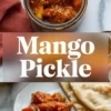 Mango pickle in a glass jar and on a white plate with naan bread, coated in red chili oil and mustard seeds, with bold text overlay reading “Mango Pickle” on a warm blurred background.
