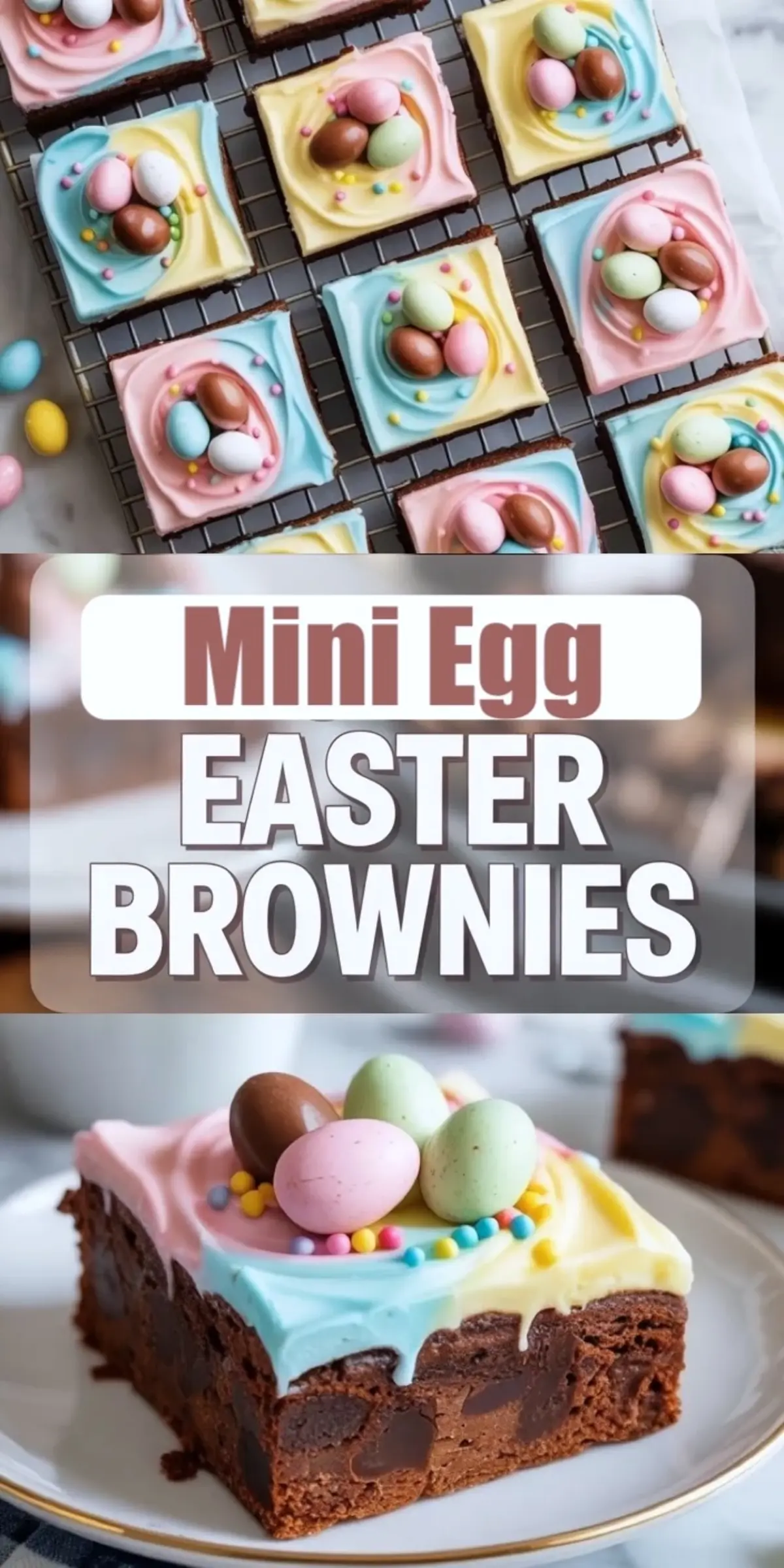 Collage featuring mini egg Easter brownies with pastel swirled frosting in pink, blue, and yellow, topped with candy-coated chocolate eggs and sprinkles, with a text overlay “Mini Egg Easter Brownies” and a close-up of a brownie on a white plate.
