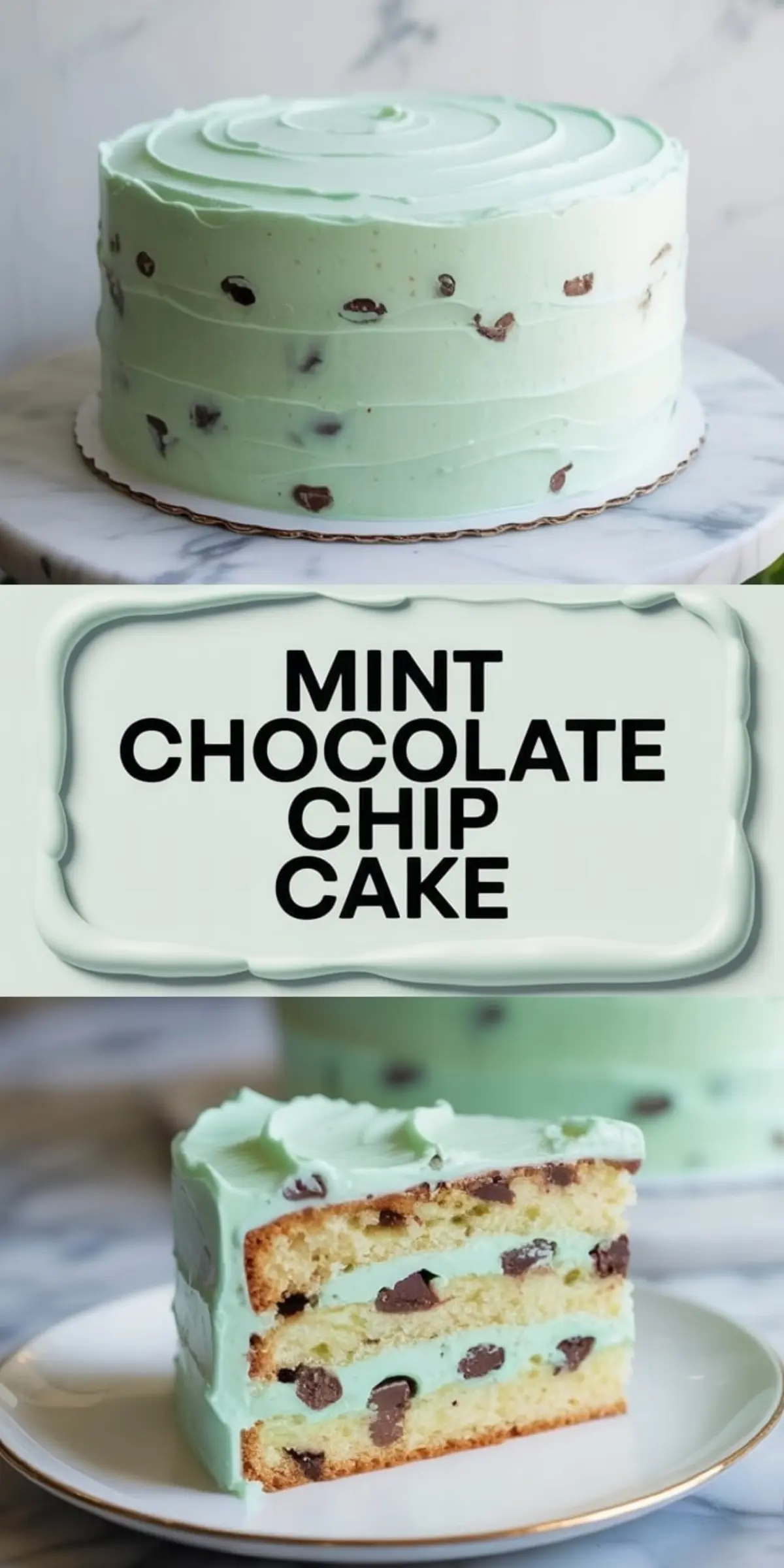A vertical collage shows a mint chocolate chip cake with smooth mint green frosting on top and chocolate chips inside the layers. A plated slice reveals three vanilla cake layers filled with mint buttercream and chocolate chips. Centered bold text reads “Mint Chocolate Chip Cake.” The cake sits on a marble surface.