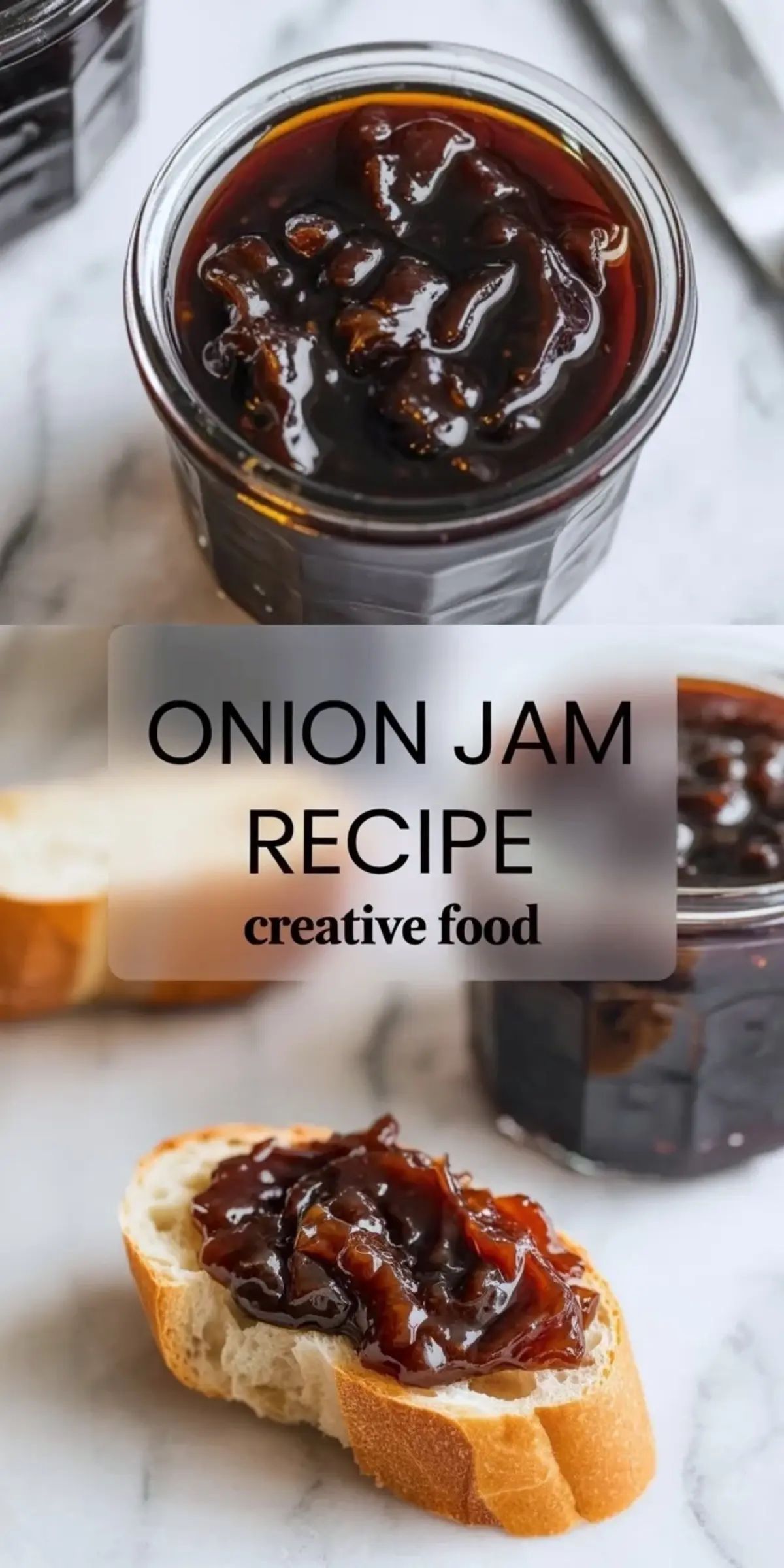 Two-image collage featuring glossy caramelized onion jam in a glass jar and spread on a sliced baguette, styled with bold text overlay that reads “Onion Jam Recipe – creative food” on a marble background.
