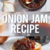 Vertical collage featuring a jar of glossy onion jam with a spoon, bold white text reading “Onion Jam Recipe,” and a thick spread of jam on a crusty bread slice, styled with fresh halved onions and soft light.