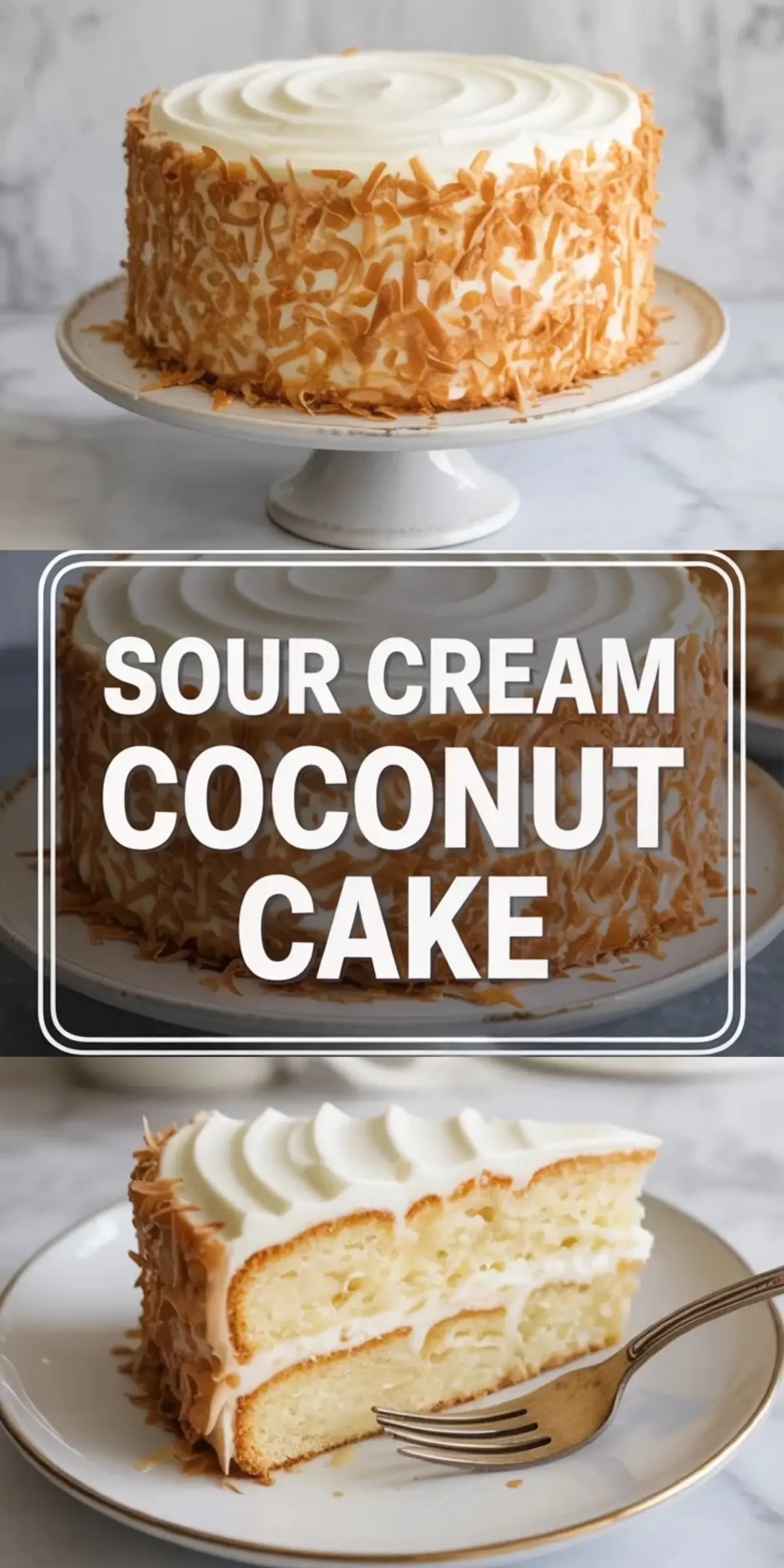 Top image shows a whole sour cream coconut cake with smooth white frosting and toasted coconut flakes on a white cake stand. Center overlay features bold white text that reads sour cream coconut cake inside a rounded frame. Bottom image shows a thick slice of coconut layer cake with creamy frosting and moist crumb on a plate with a fork.
