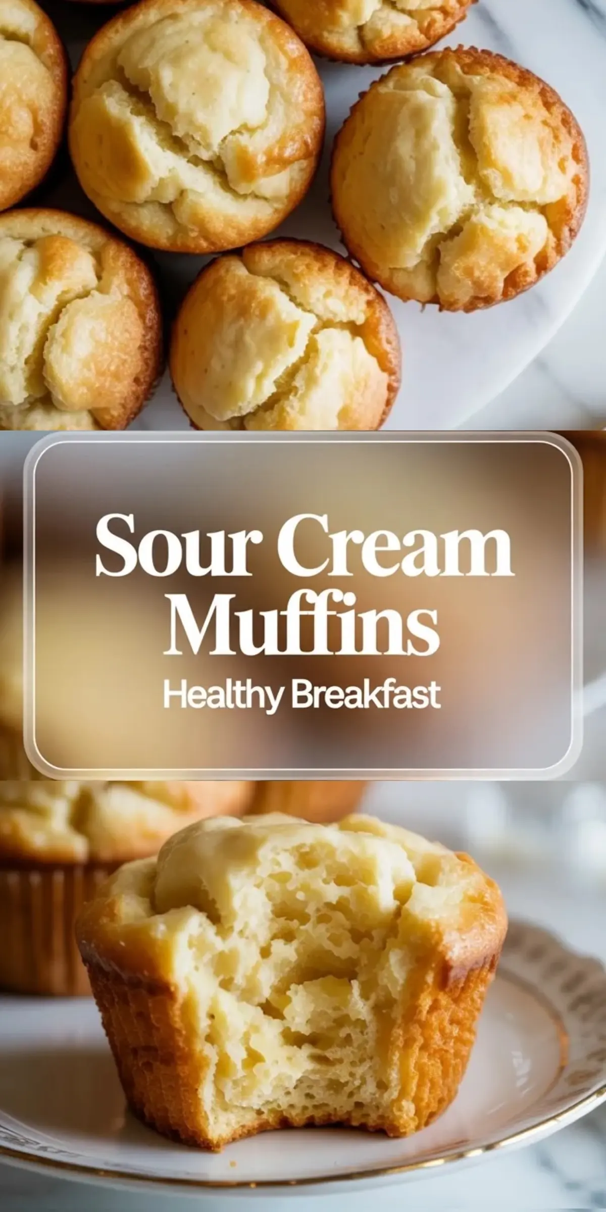 Top view of golden sour cream muffins on a round white platter. Bottom close-up reveals a soft, airy muffin with a bite taken out, placed on an elegant porcelain plate. Text overlay in center says “Sour Cream Muffins – Healthy Breakfast.”
