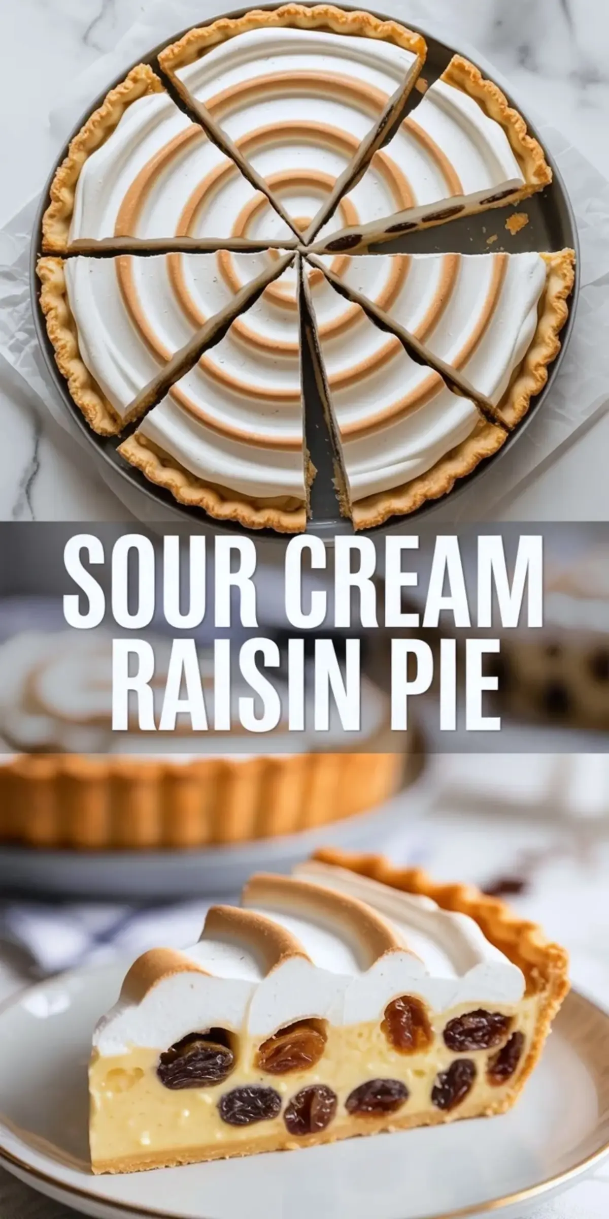 Vertical collage shows sliced sour cream raisin pie with golden meringue topping and visible raisin custard layer. Large white text reads “Sour Cream Raisin Pie” over the center. Buttery crust and creamy filling create a classic vintage dessert presentation.
