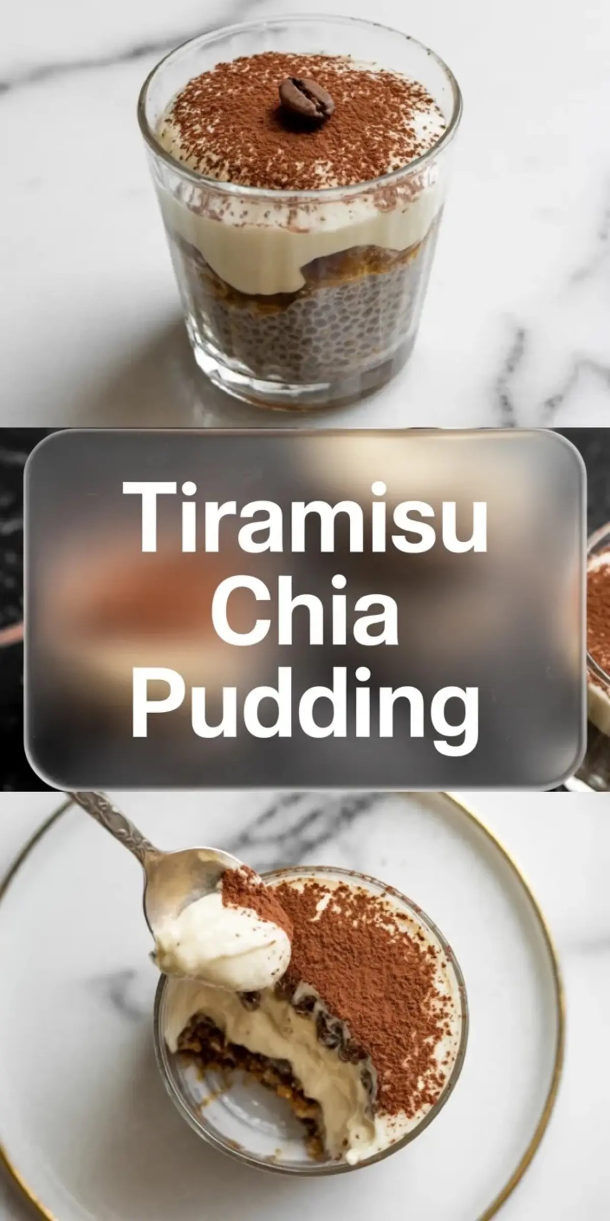 Top and bottom views of a layered tiramisu chia pudding in a glass cup, topped with whipped cream, cocoa powder, and a whole coffee bean, with text overlay reading “Tiramisu Chia Pudding” in bold white font.
