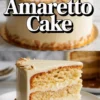 Vertical collage displays a frosted amaretto cake with sliced almond topping, bold “Amaretto Cake” text overlay, and a plated slice showing tender almond sponge layers with creamy filling.