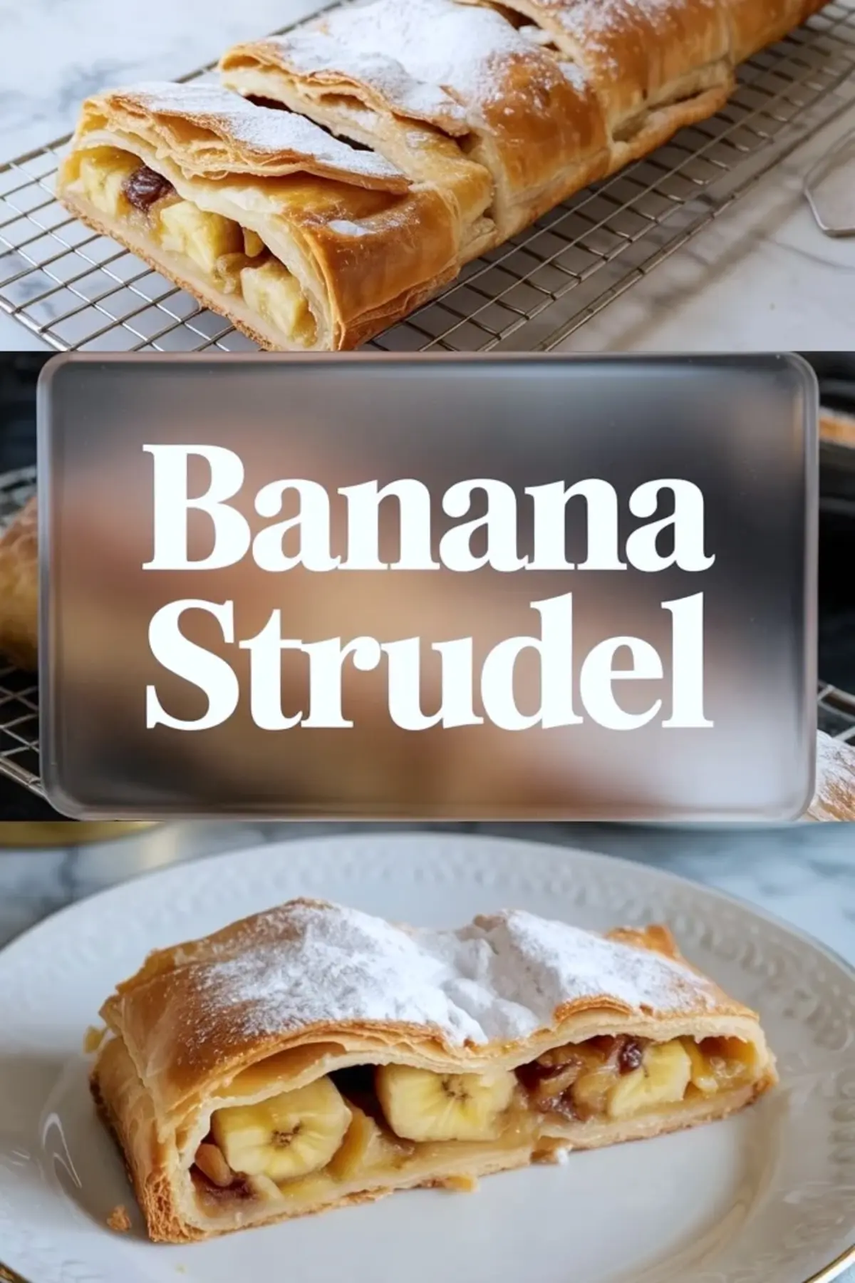 Banana Strudel with Flaky Phyllo and Warm Cinnamon Filling