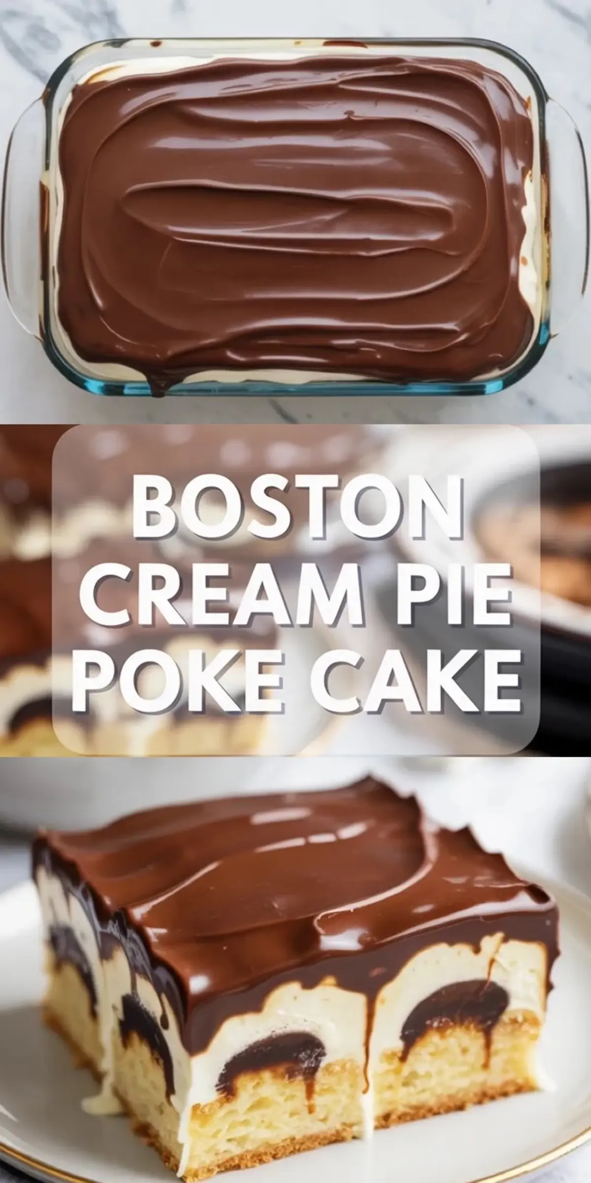 Boston Cream Pie Poke Cake collage with the finished pan cake and a close plated slice layered with yellow cake, vanilla pudding, and chocolate ganache.