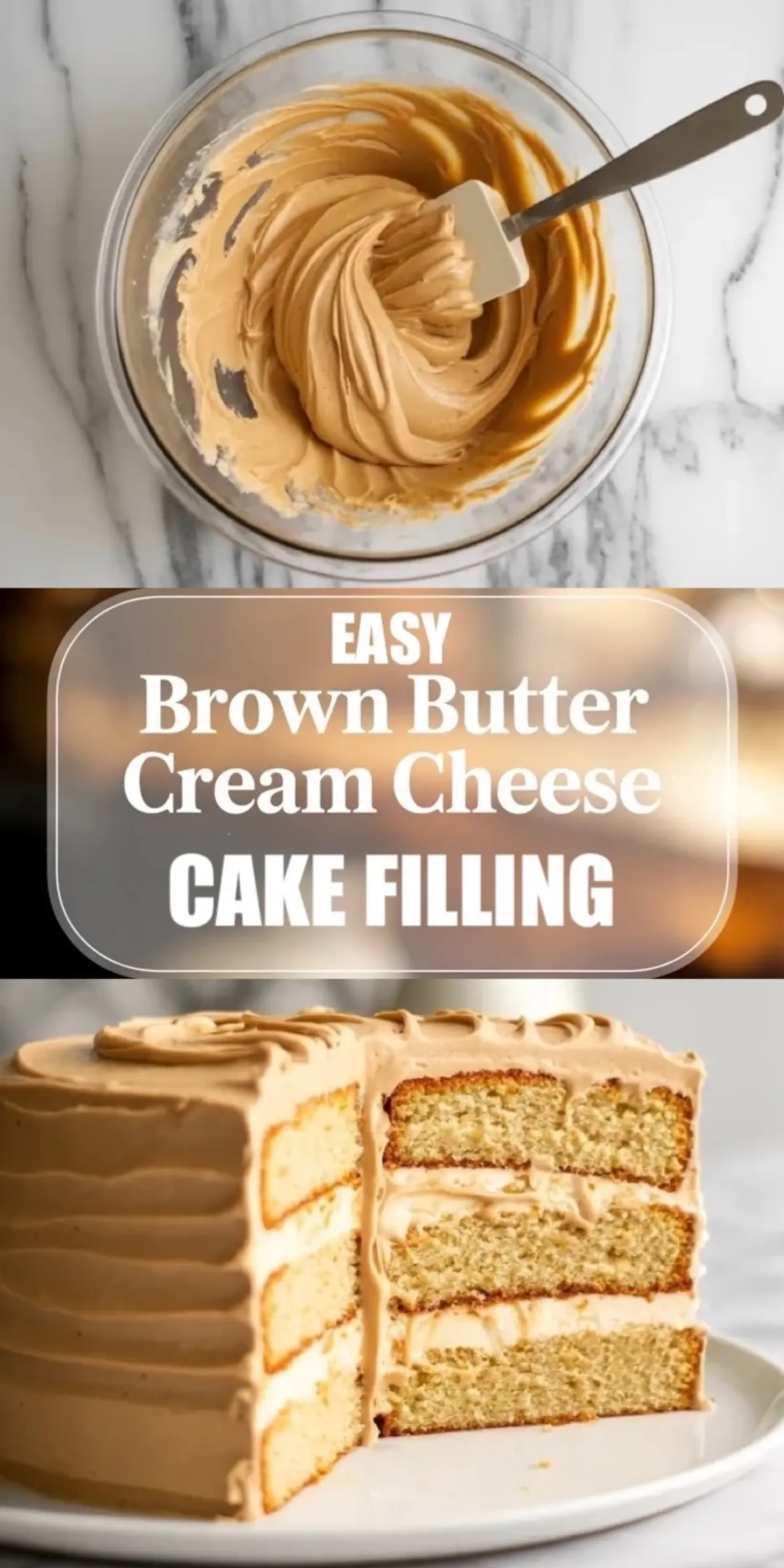 Vertical collage shows a bowl of whipped brown butter cream cheese frosting with spatula on top and a tall sliced vanilla layer cake with frosting layers on the bottom with text “Easy Brown Butter Cream Cheese Cake Filling”.
