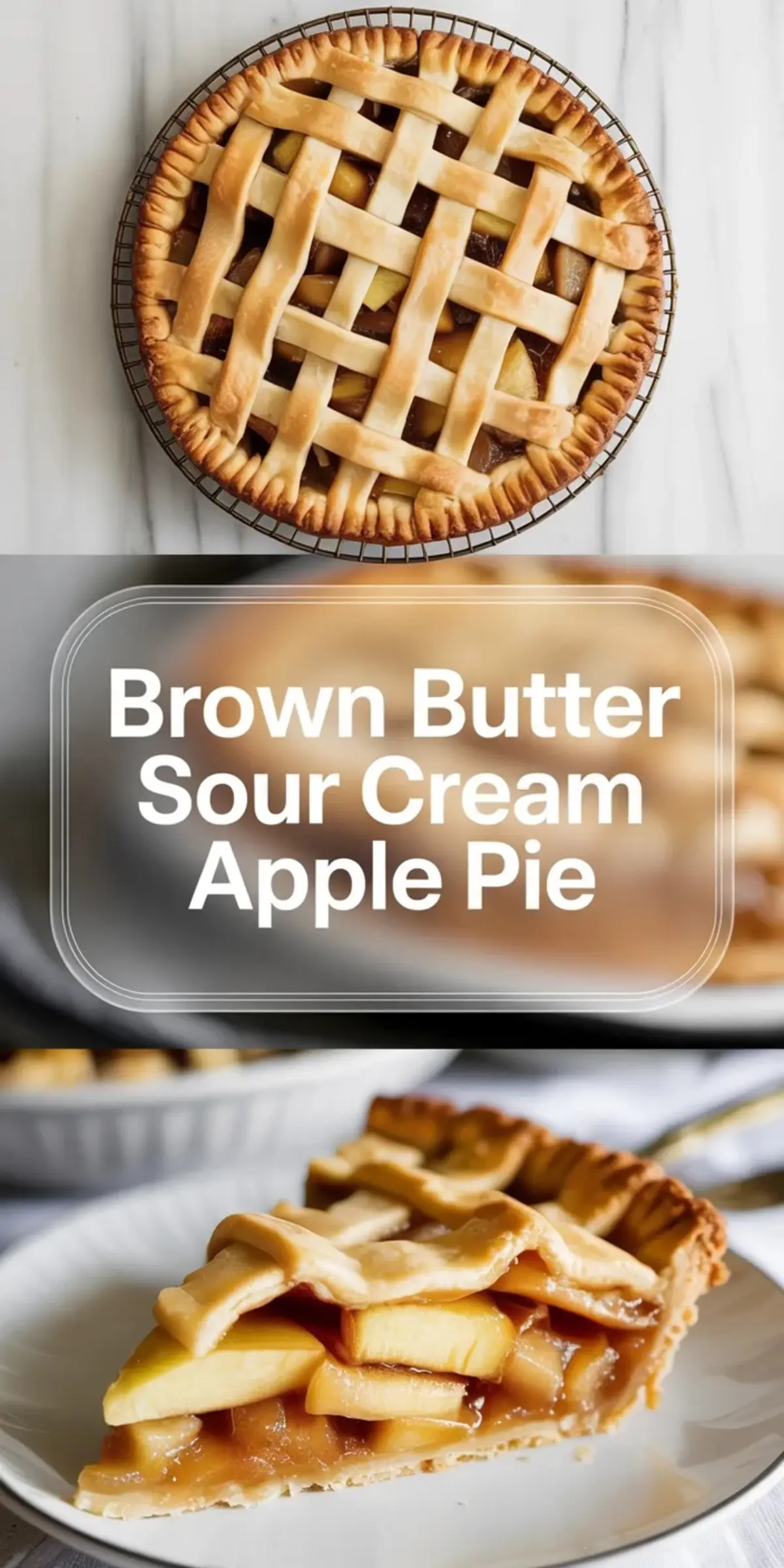 Collage of brown butter sour cream apple pie showing the whole lattice pie on a cooling rack and a plated slice with glossy apple filling visible in the cut side.