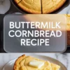 Vertical collage shows golden buttermilk cornbread baked in a cast iron skillet cut into wedges and a moist cornbread slice on a plate with butter, with text overlay reading buttermilk cornbread recipe.
