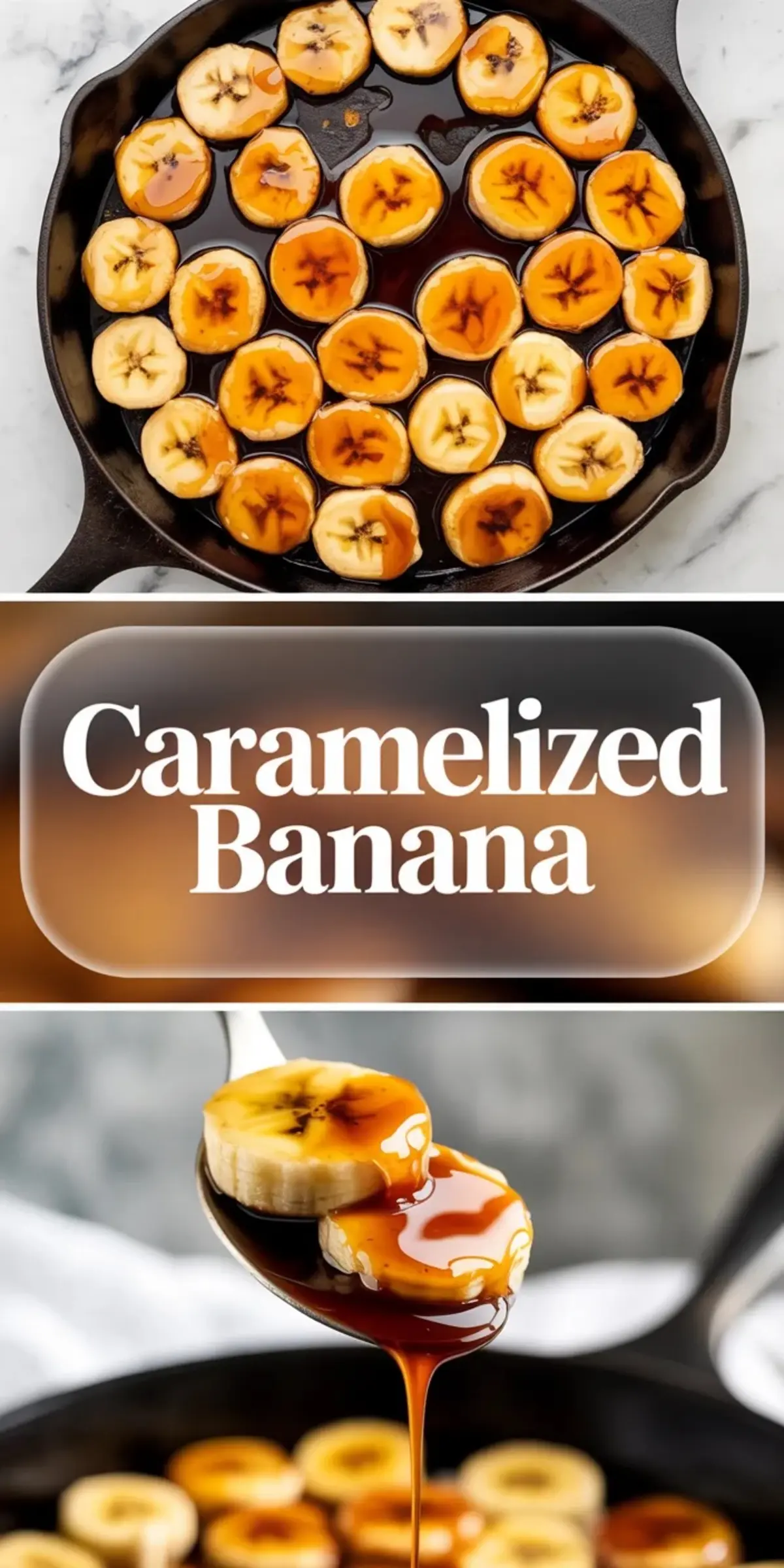 Collage of caramelized banana recipe showing banana slices cooking in a skillet and glossy caramelized bananas on a spoon.