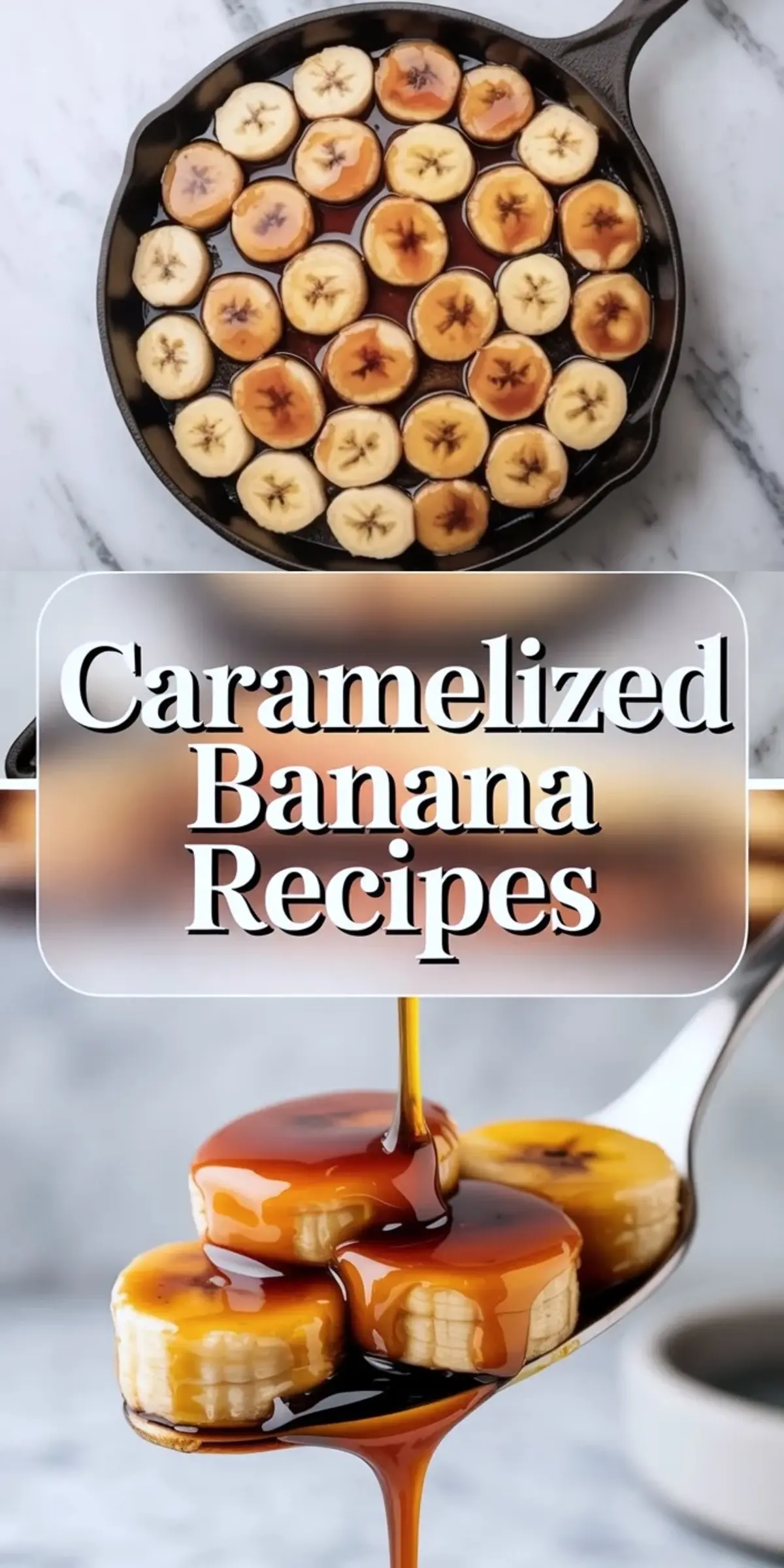 Collage of caramelized banana recipes showing skillet bananas and caramelized banana slices coated in warm caramel sauce.