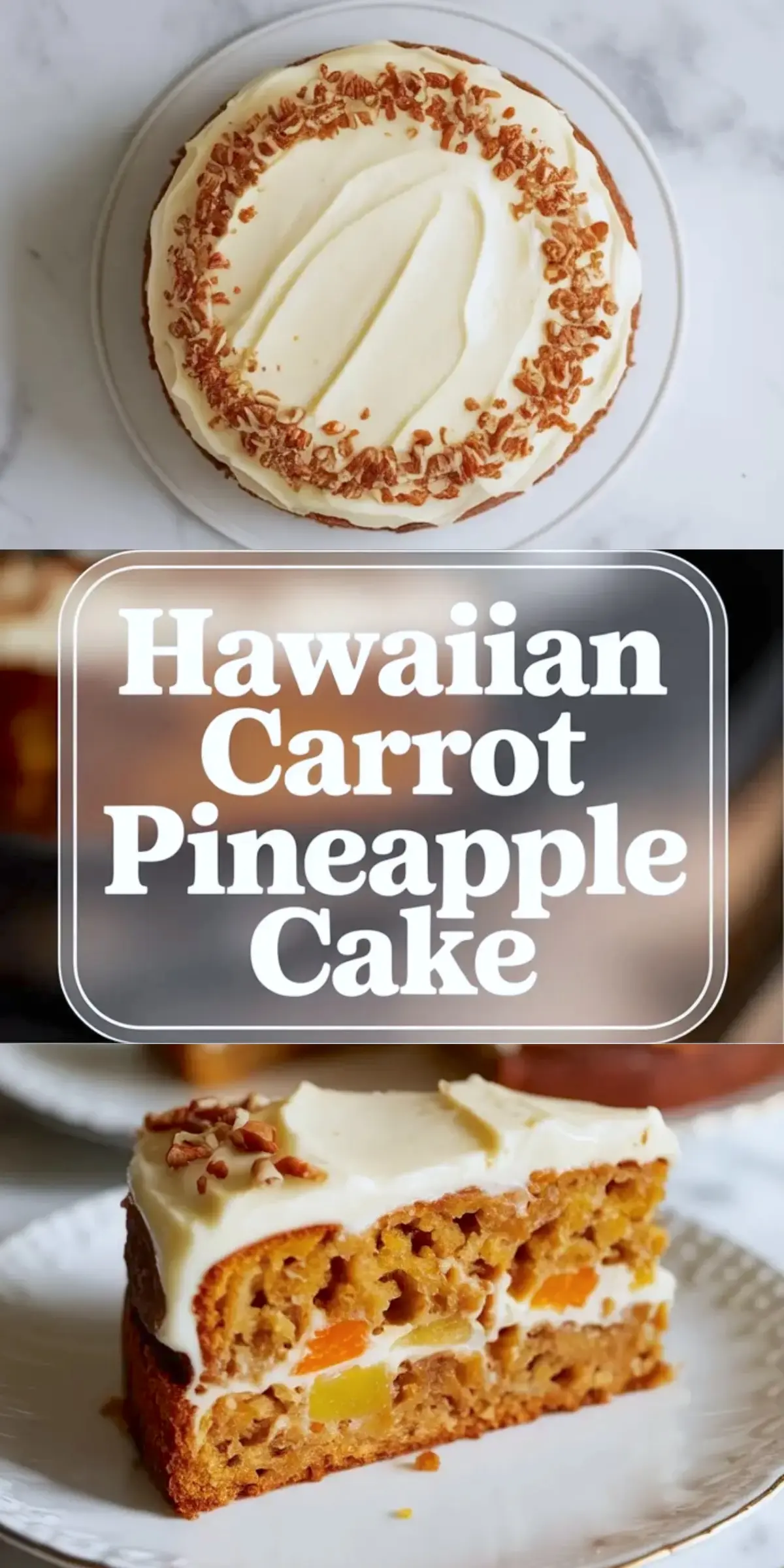 Hawaiian carrot pineapple cake shown in a vertical text overlay collage with the frosted cake above and a close slice view below.