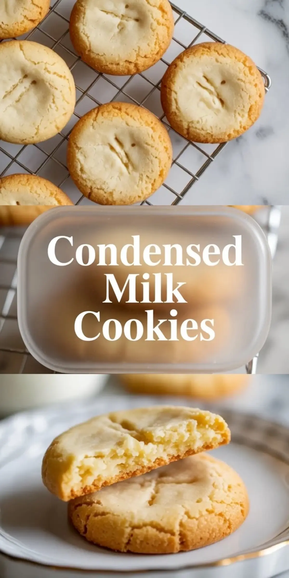 A vertical collage shows golden baked condensed milk cookies cooling on a wire rack at the top, bold white text reading “Condensed Milk Cookies” in the center, and a soft cookie broken in half on a plate at the bottom, revealing a tender crumb and buttery texture.