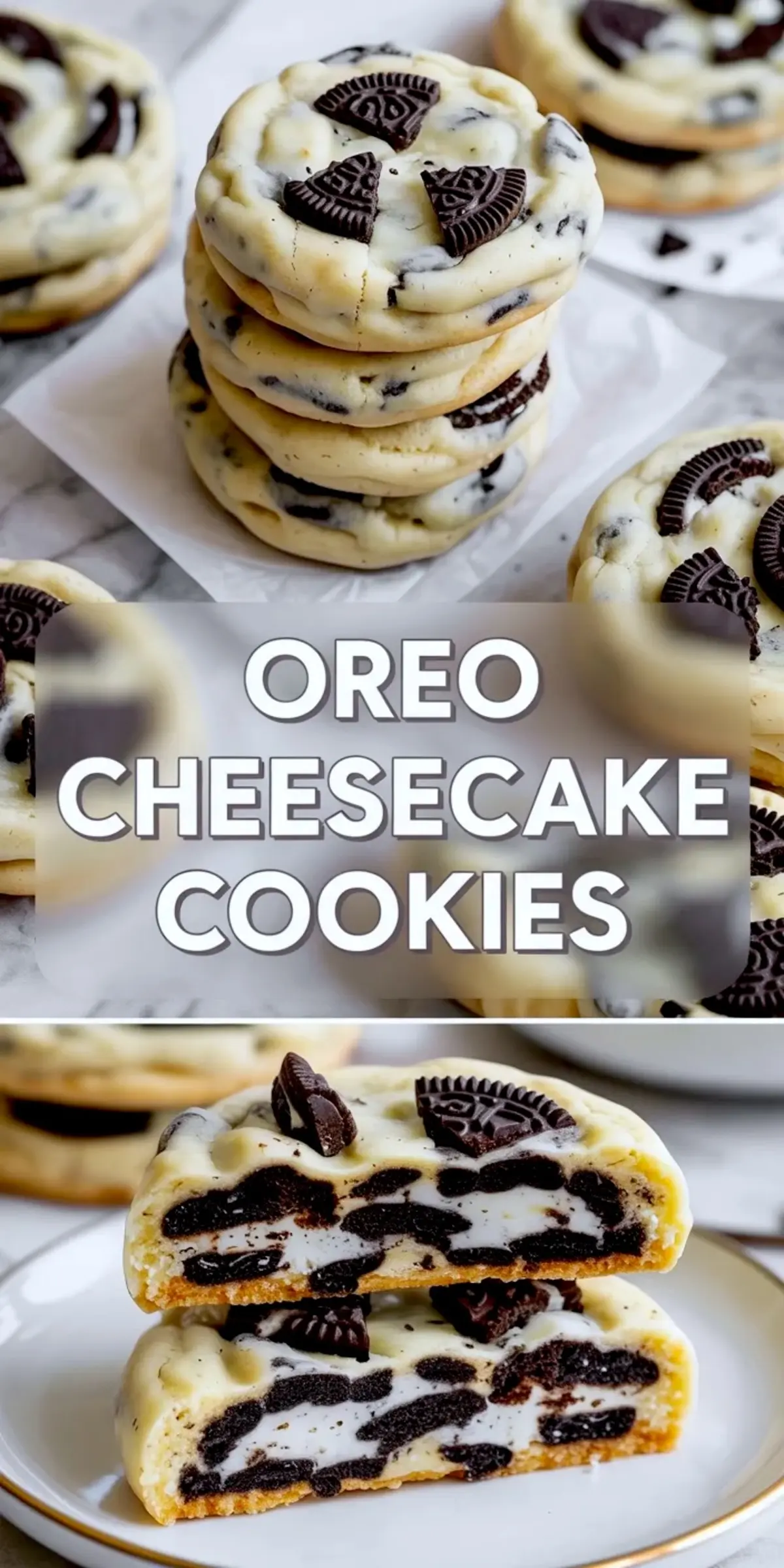 Vertical collage shows stacked Oreo cheesecake cookies with Oreo chunks on top, bold title text “Oreo Cheesecake Cookies,” and a cross section cookie that reveals creamy cheesecake filling with crushed Oreo cookies.
