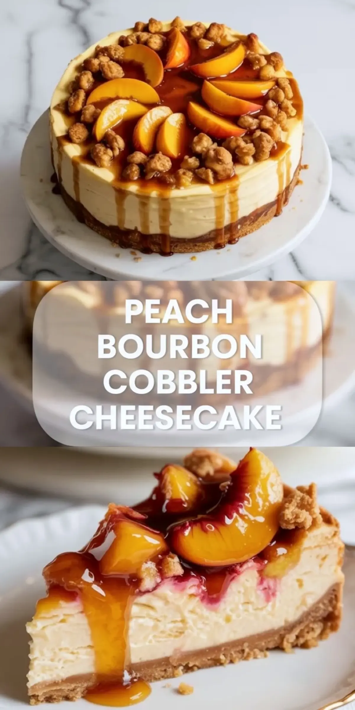 Collage of peach bourbon cobbler cheesecake showing the whole cheesecake and a caramel drizzled slice with peach topping and crumble.