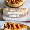 Pinterest graphic for peach bourbon cobbler cheesecake with a whole cheesecake at the top and a caramel topped slice at the bottom.