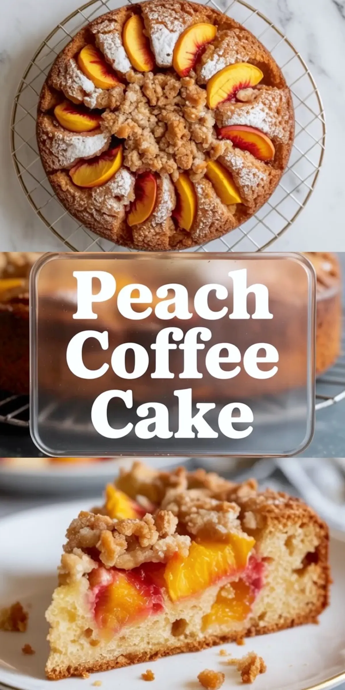 Peach coffee cake collage shows a whole cake topped with streusel and sliced peaches, plus a close slice with peach pieces baked into the soft cake.